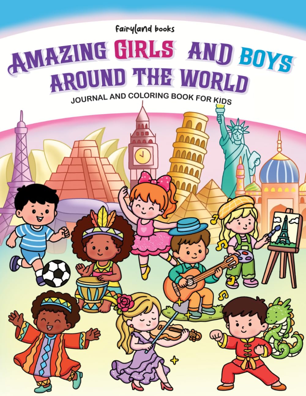 Amazing girls and boys around the world: An Inspirational Coloring Book for Girls and Boys from Around the World with Motivational Quotes to Encourage and Build Confidence