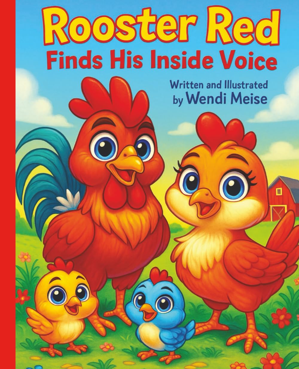Rooster Red Finds His Inside Voice; A Farmyard Friends Story About Learning When to Be Loud and When to Listen: A Heartwarming Story About Big Voices, ... Series: Gentle stories for growing hearts)