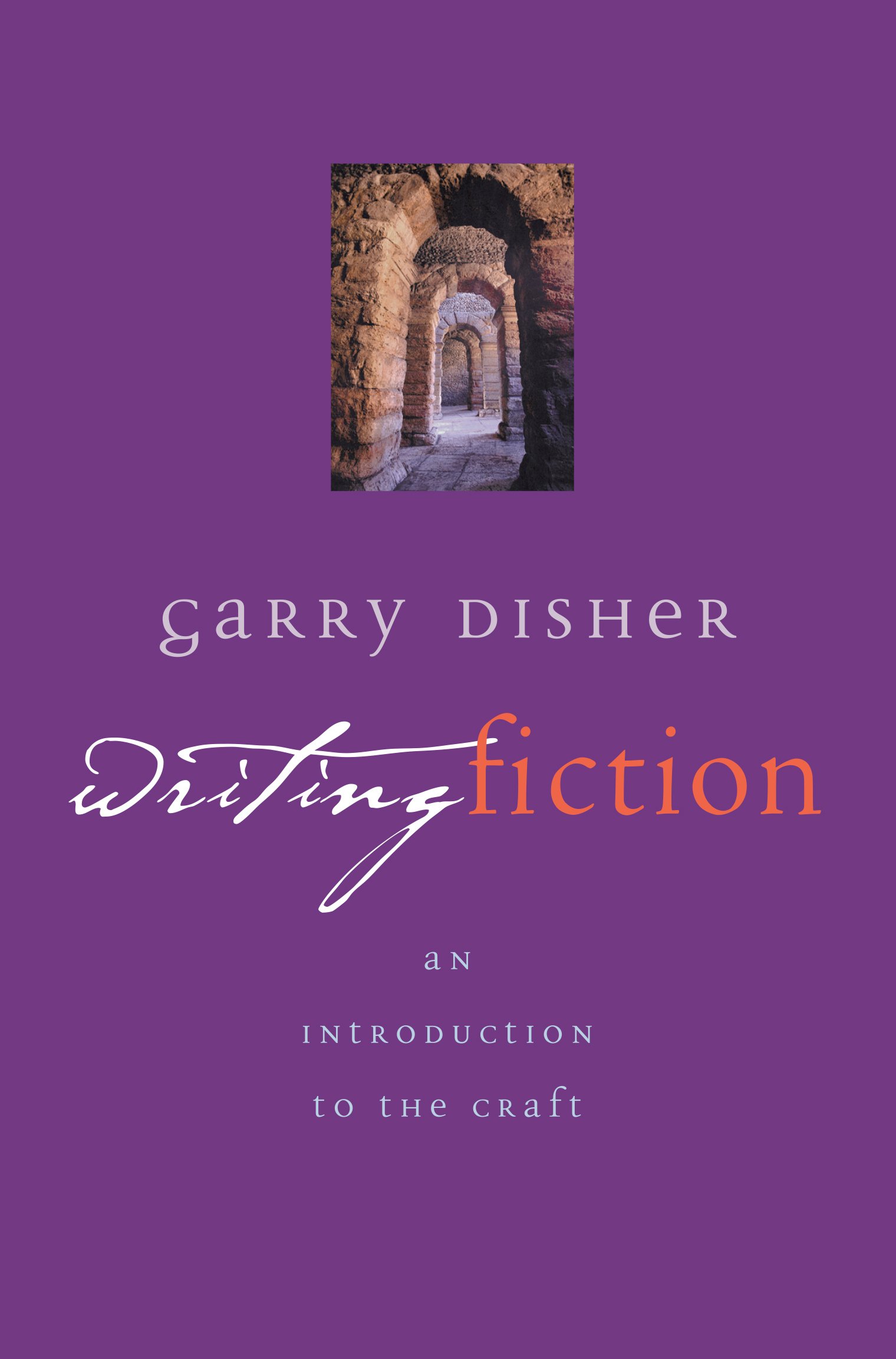 Writing Fiction: An Introduction to the Craft