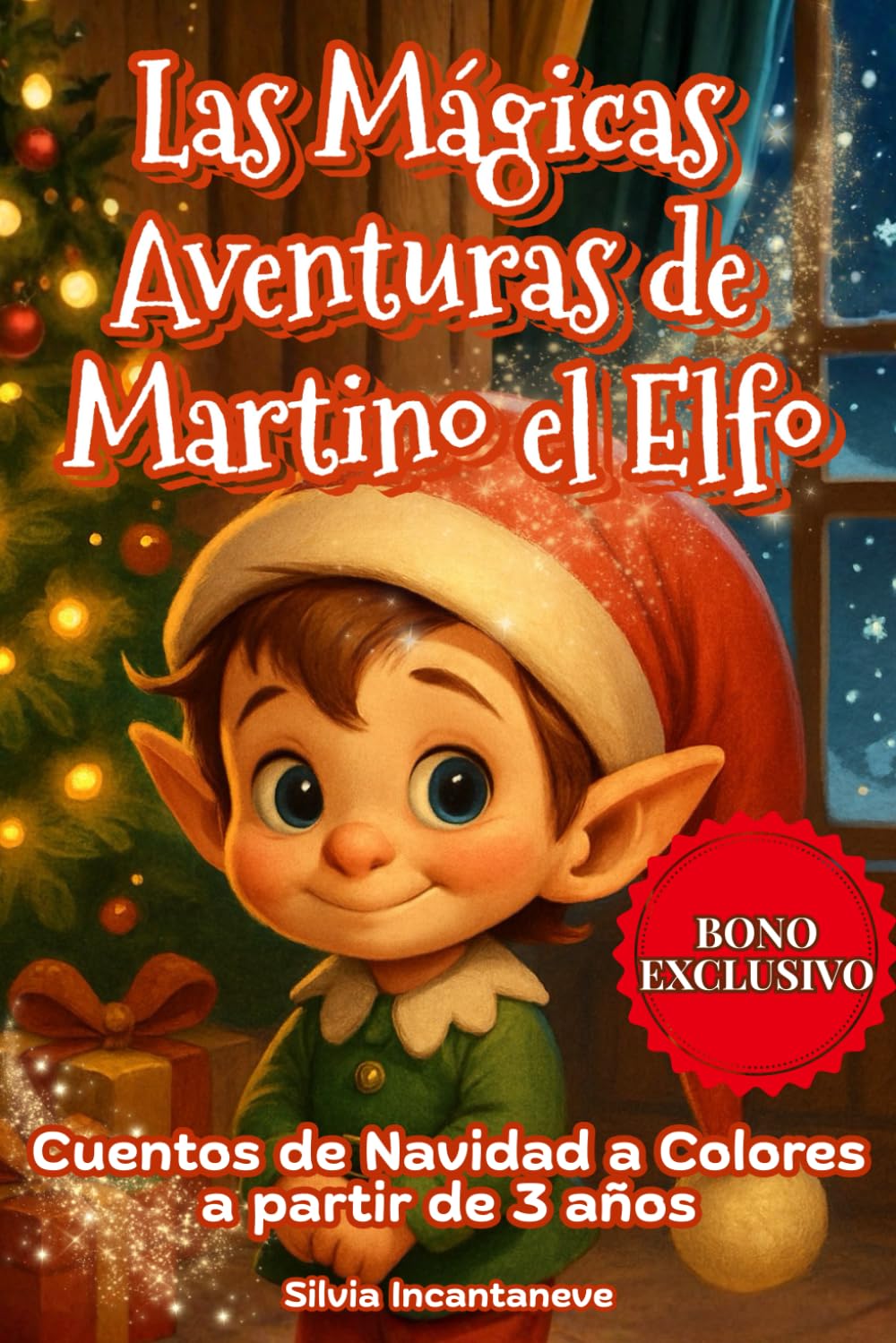 Las Mágicas Aventuras de Martino el Elfo: Cuentos de Navidad Ilustrados a Color para Niños a partir de 3 Años. Historias Divertidas y Encantadas para la Hora de Dormir