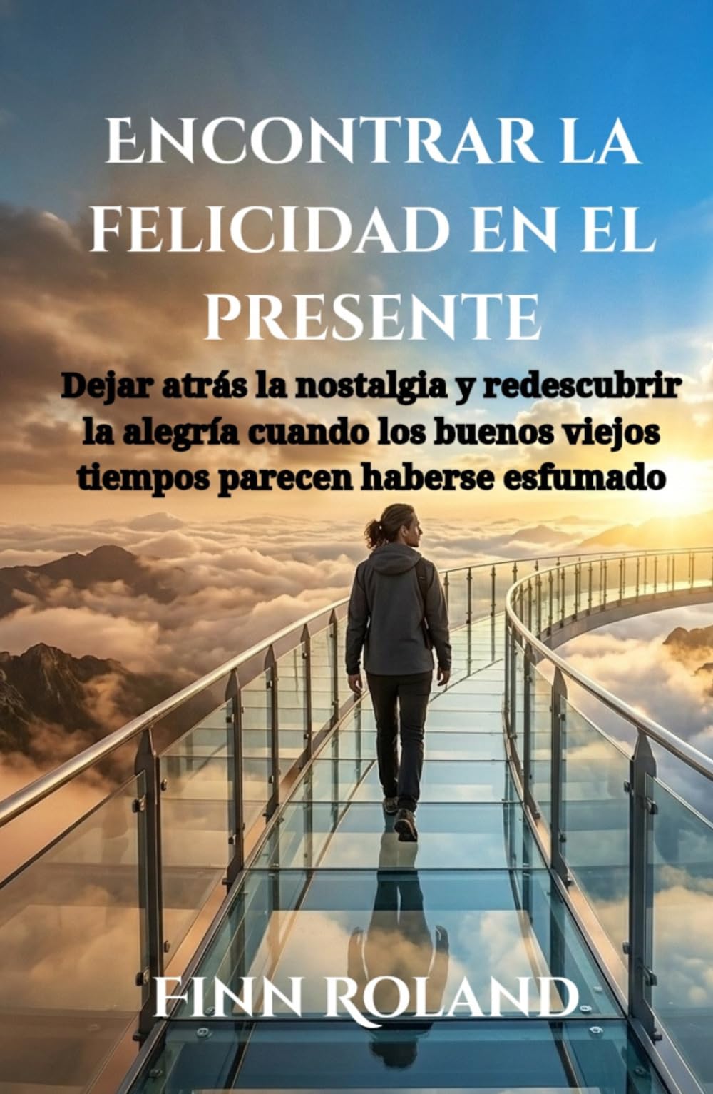 Encontrar la felicidad en el presente: Dejar atrás la nostalgia y redescubrir la alegría cuando los buenos viejos tiempos parecen haberse esfumado
