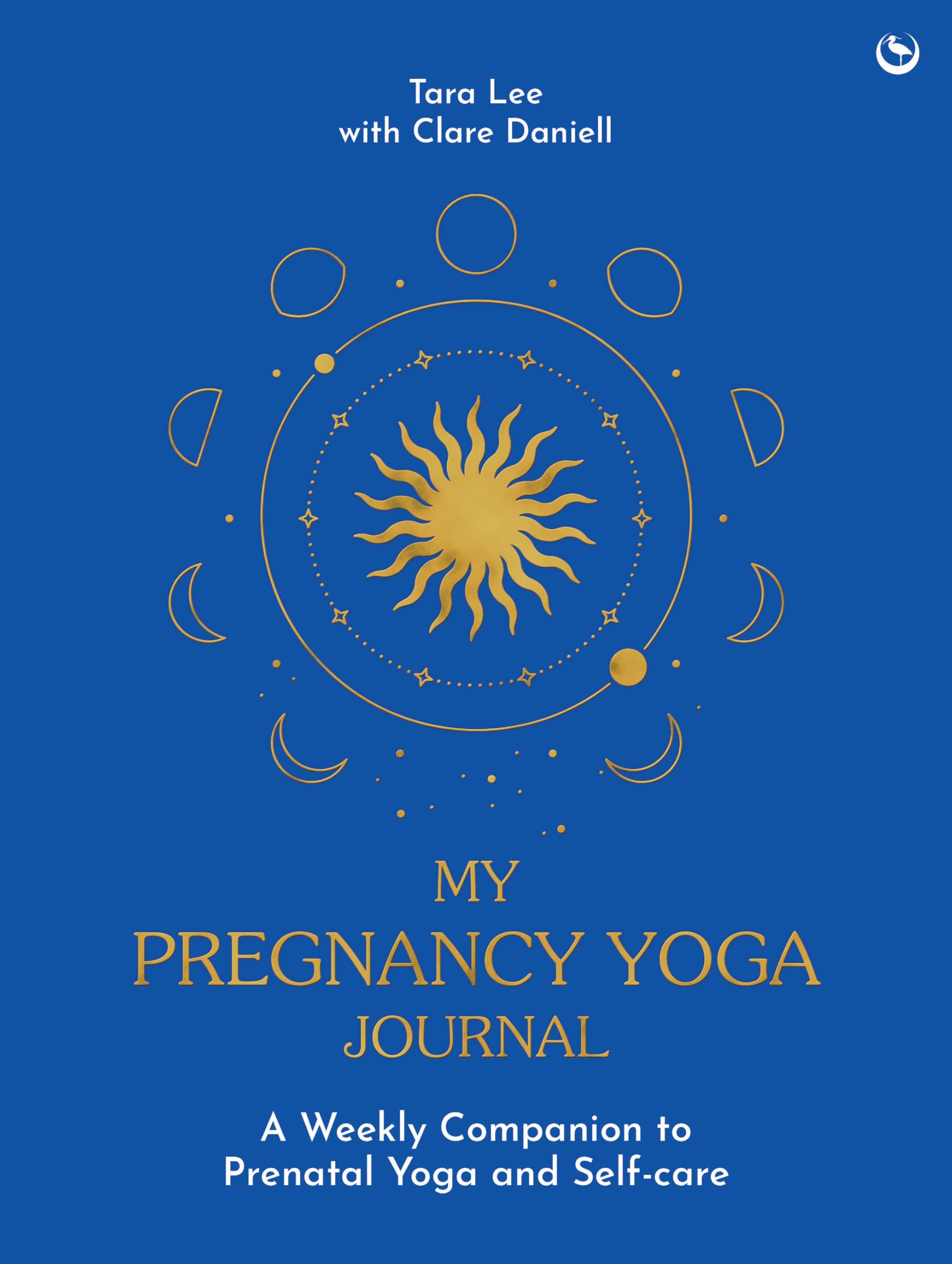 My Pregnancy Yoga Journal: A weekly companion to prenatal yoga and self-care