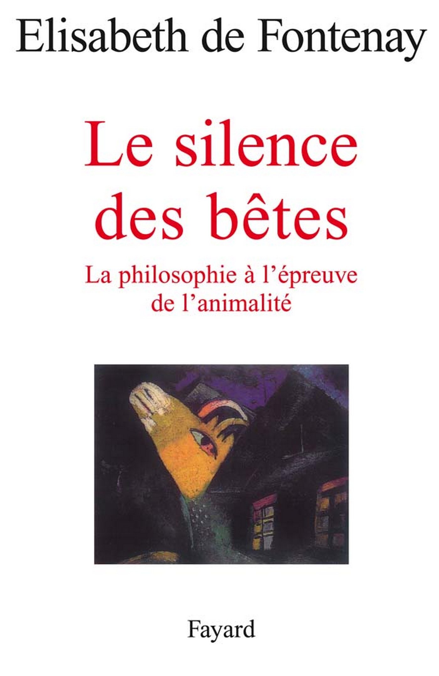 Le silence des bêtes: La philosophie à l'épreuve de l'animalité (Histoire de la pensée) (French Edition)