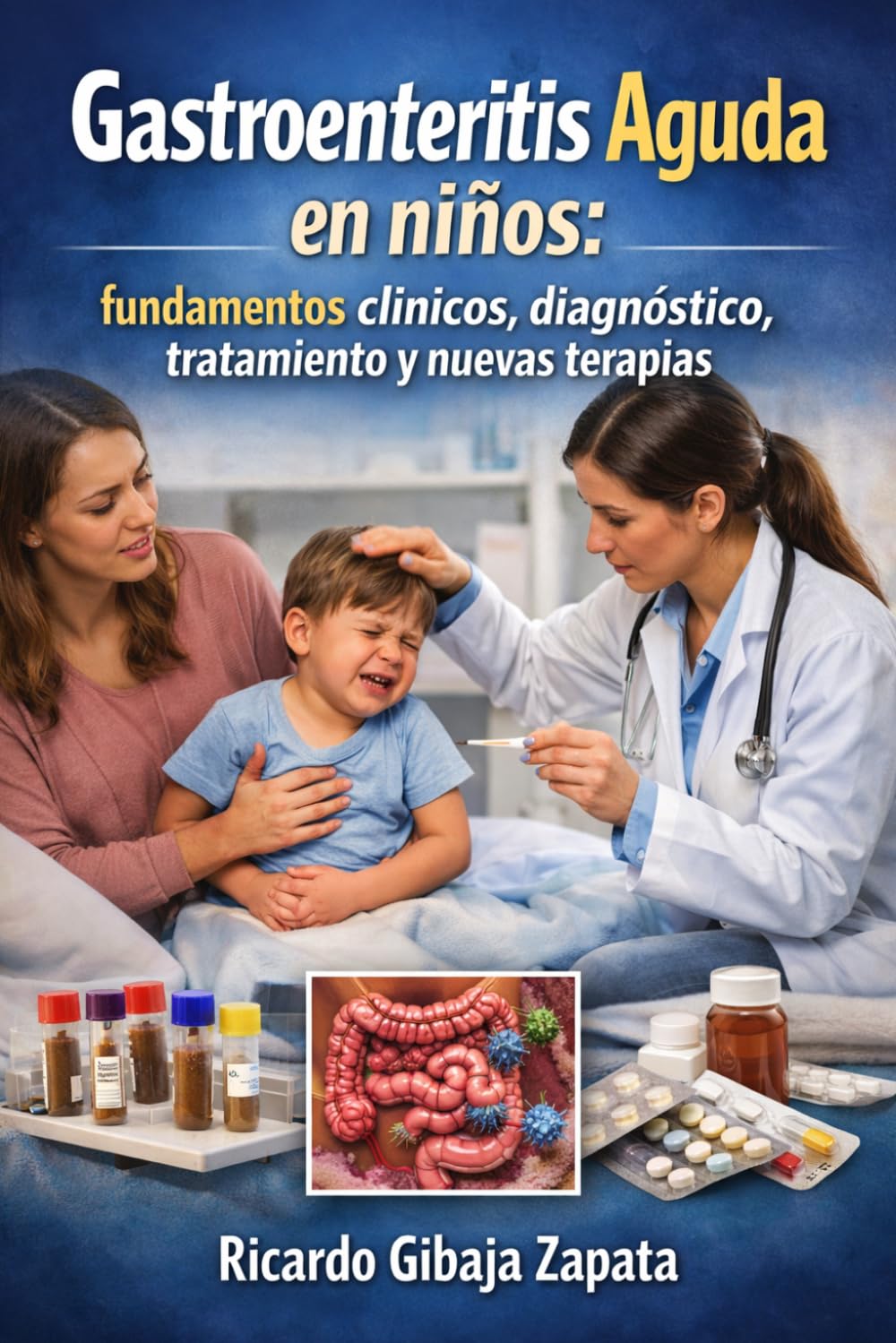 Gastroenteritis aguda en niños fundamentos clínicos, diagnóstico, tratamiento y nuevas terapias