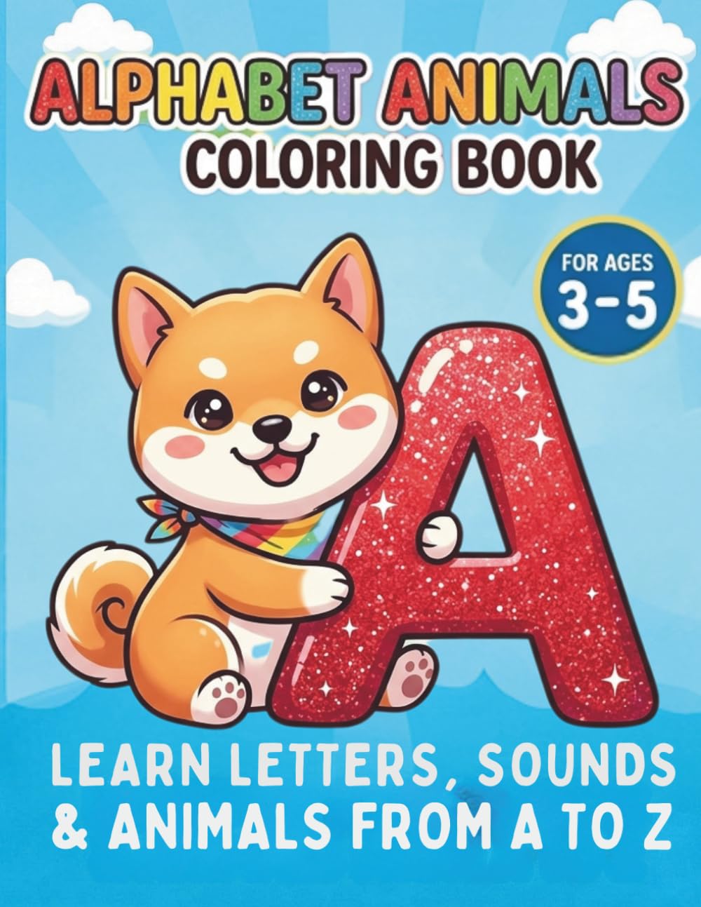 Animal Alphabet Coloring Book: A to Z Animal Coloring Book for Kids Ages 3–5 | Learn Letters, Phonics & Early Reading Skills