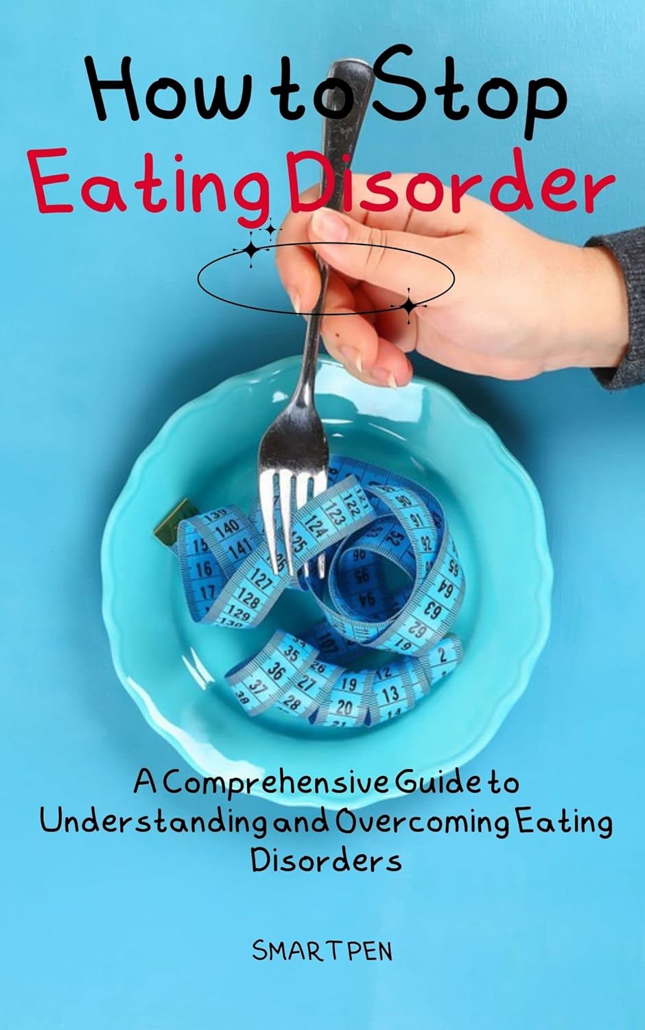 HOW TO STOP EATING DISORDER A Guide To And 71gbkUv WVL. SL1500