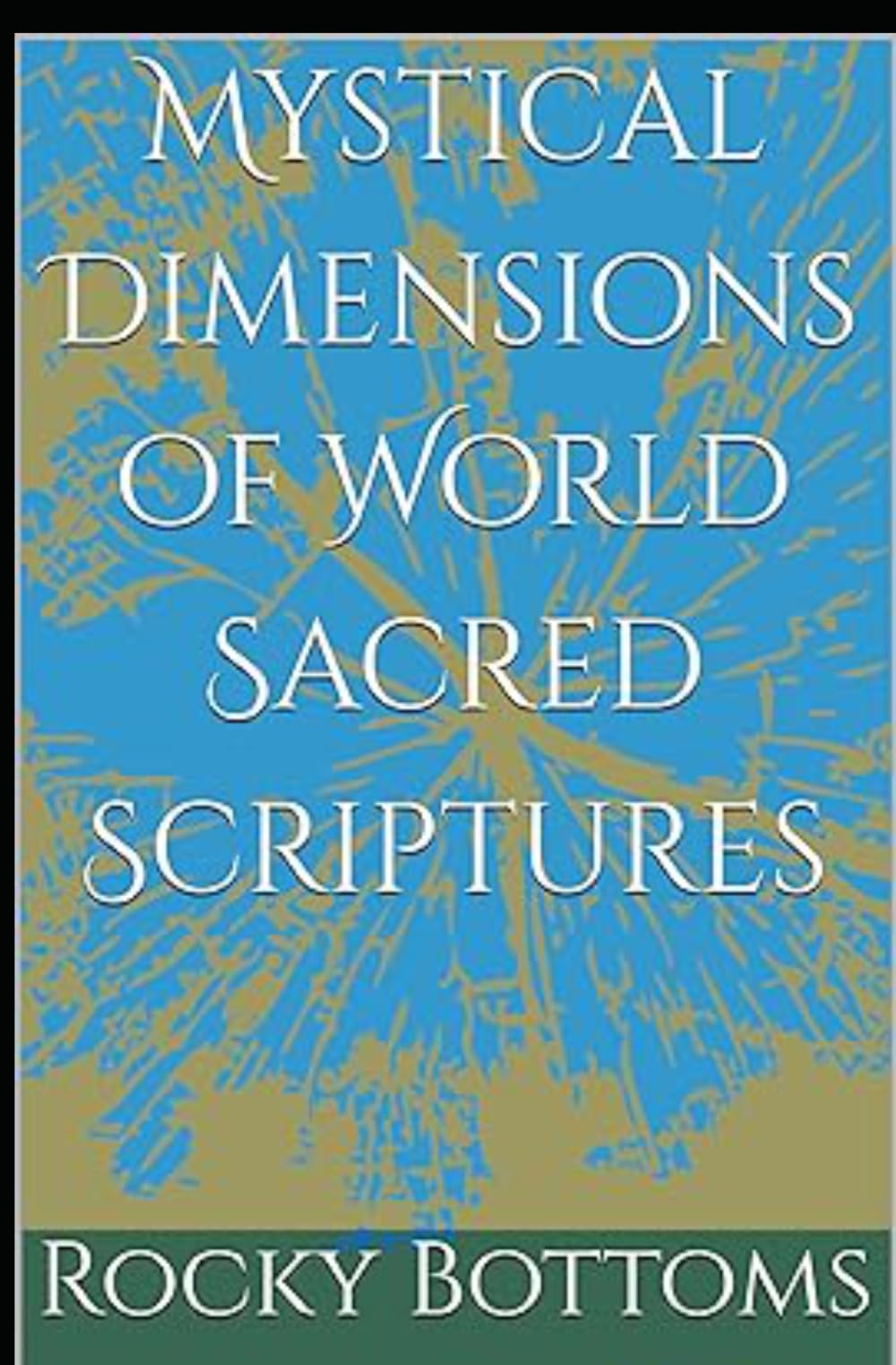 Mystical Dimensions of World Sacred Scriptures