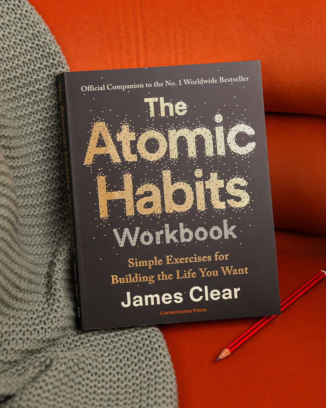 The Atomic Habits Workbook: Official Companion to the #1 Worldwide Bestseller - Simple Exercises for Building the Life You Want