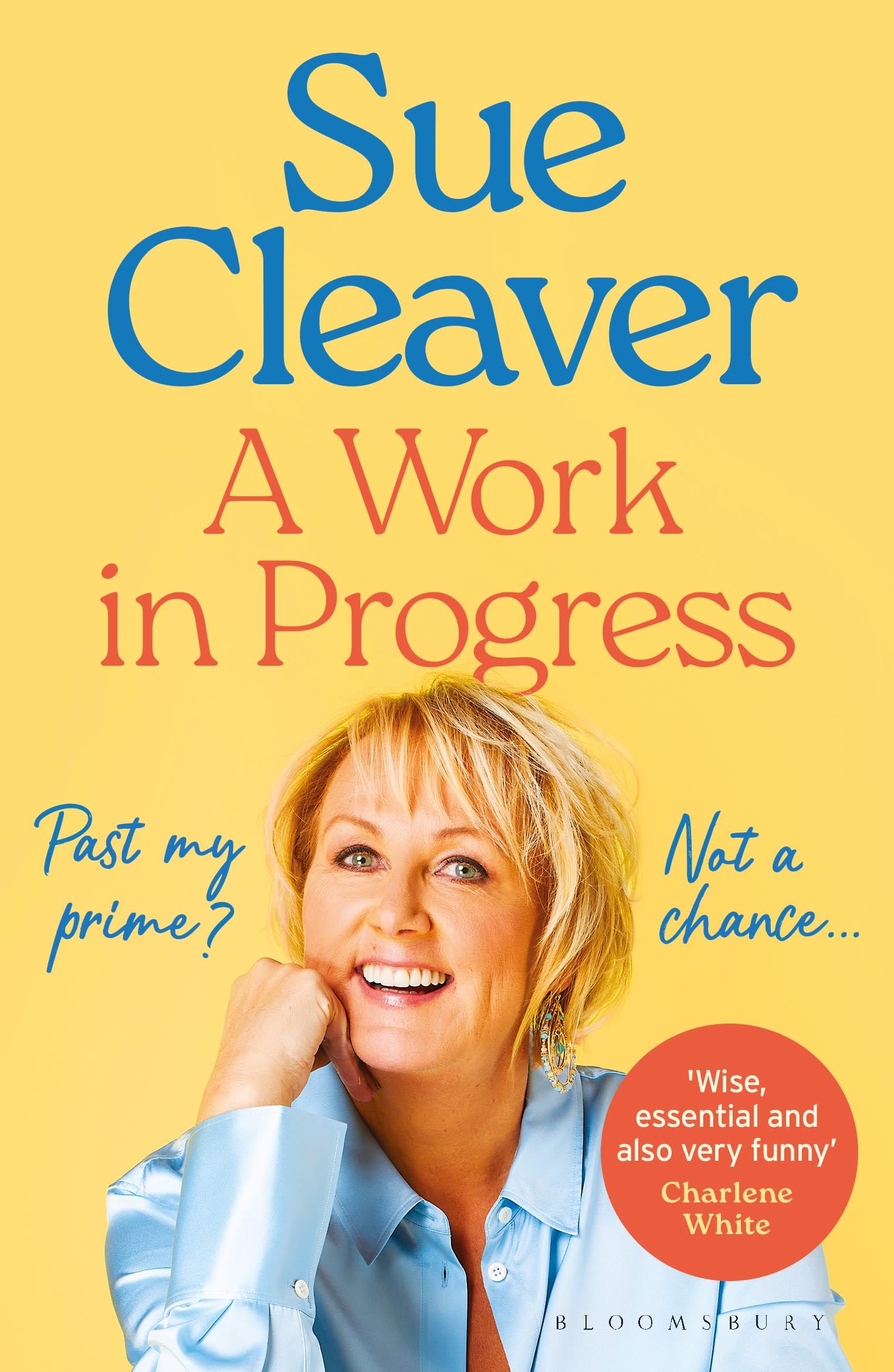 A Work In Progress: ‘I’m not past my prime, and neither are you!’ (Bloomsbury Publishing)