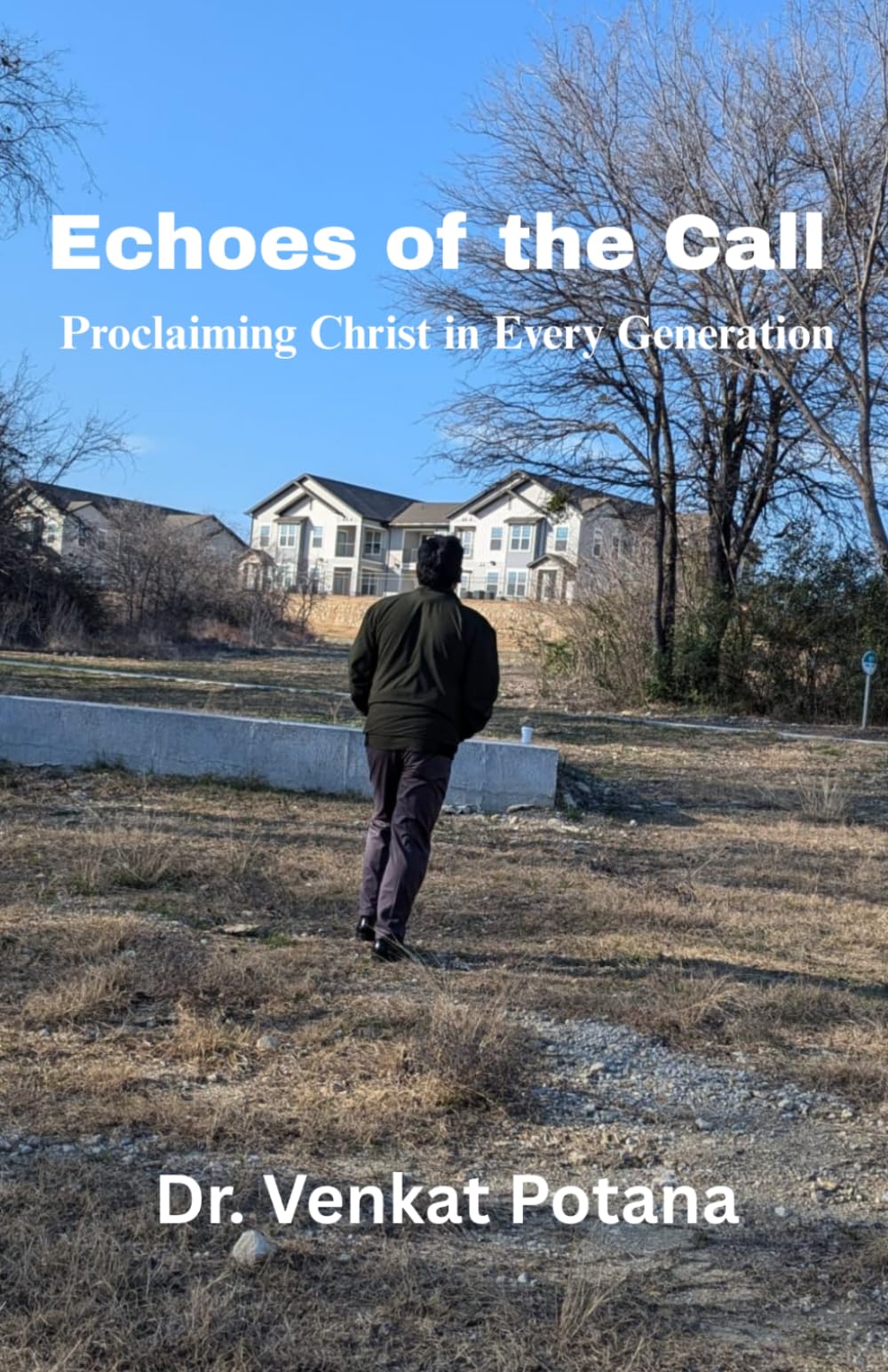 Echoes of the Call: Proclaiming Christ in Every Generation (Dr. Potana's: The Pearl of Missiology Literature)
