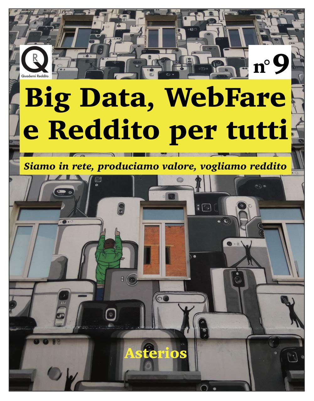 Big Data, Webfare E Reddito Per Tutti. Siamo In Rete, Produciamo Valore, Vogliamo Reddito - 4