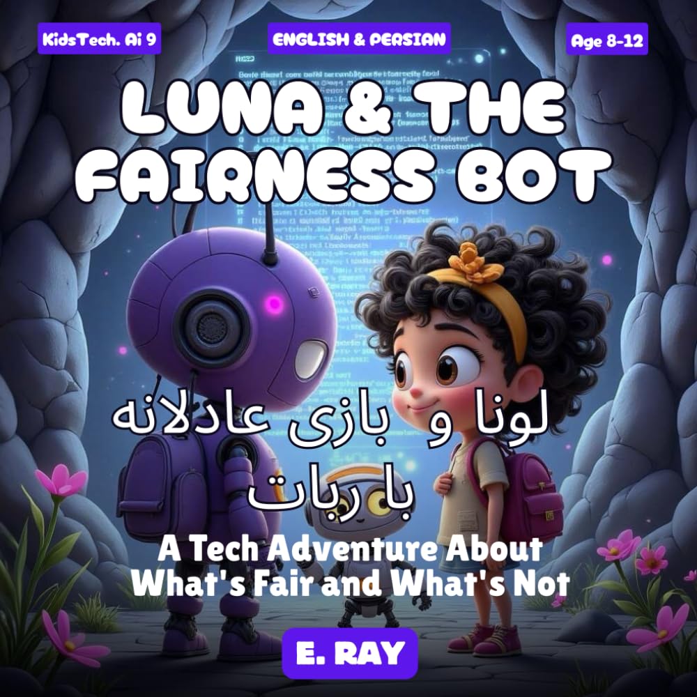 AI FOR KIDS - LUNA & THE FAIRNESS BOT (BILINGUAL ENGLISH-PERSIAN): لونا و بازی عادلانه با ربات