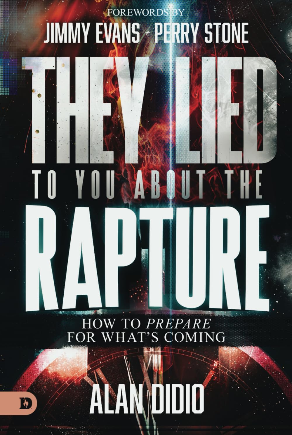 They Lied to You About the Rapture: How to Prepare for What's Coming