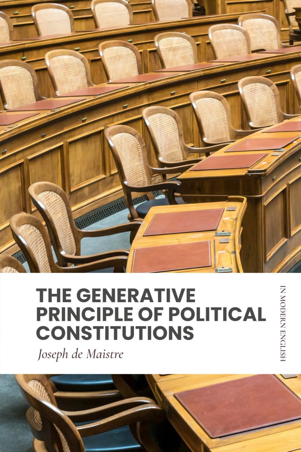 The Generative Principle of Political Constitutions: Modern, Updated Translation