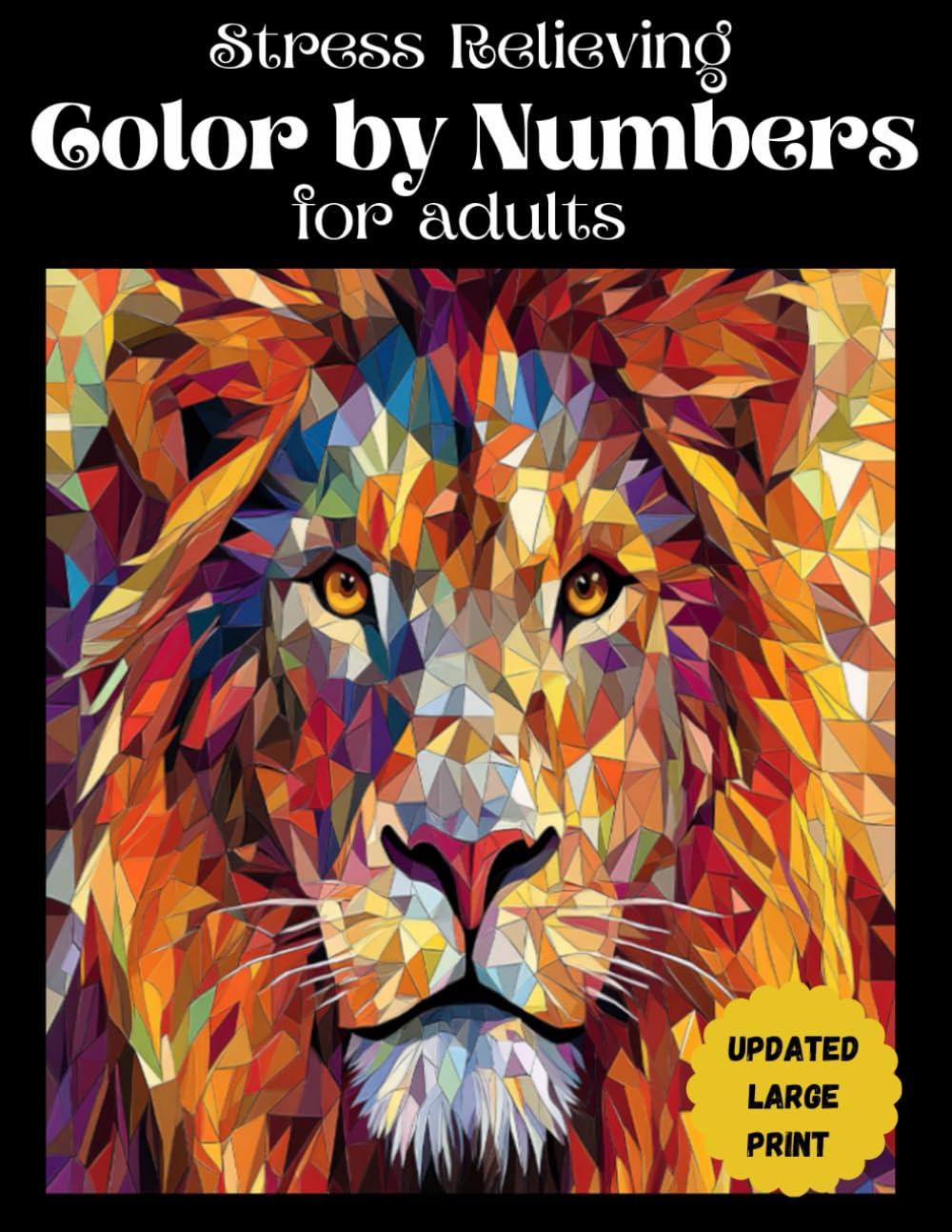 Stress Relieving Color by Numbers for Adults: Mindfulness art therapy, Amazing patterns of animals with 3 different levels of difficulty, large print pages with detailed color palette