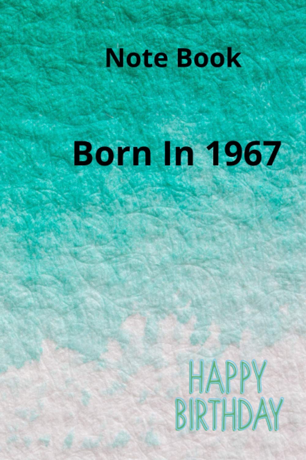 Born in 1967: Note book (Born in (1950-2020))