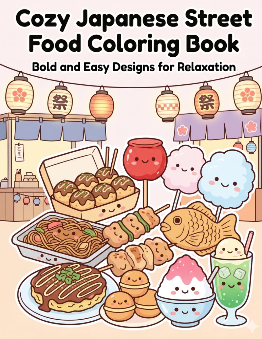 Cozy Japanese Street Food Coloring Book: Bold and Easy Designs for Relaxation