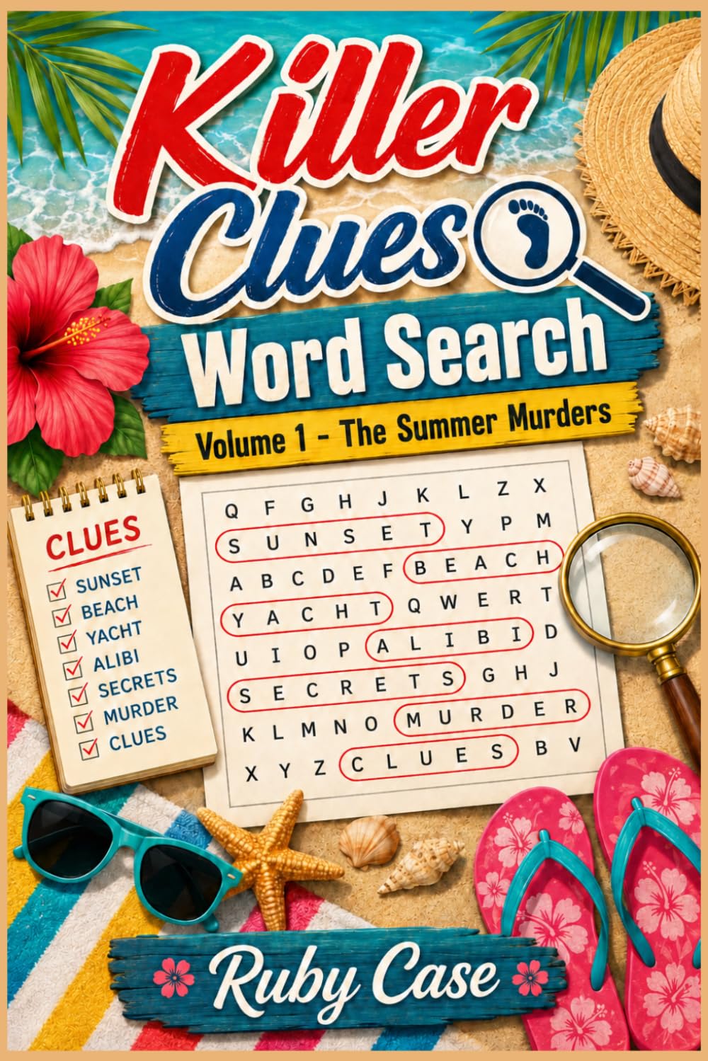 Killer Clues Word Search, Volume 1 - The Summer Murders: 100 Word Search Murder Mystery Cases & Logic Puzzles (Killer Clues Books)