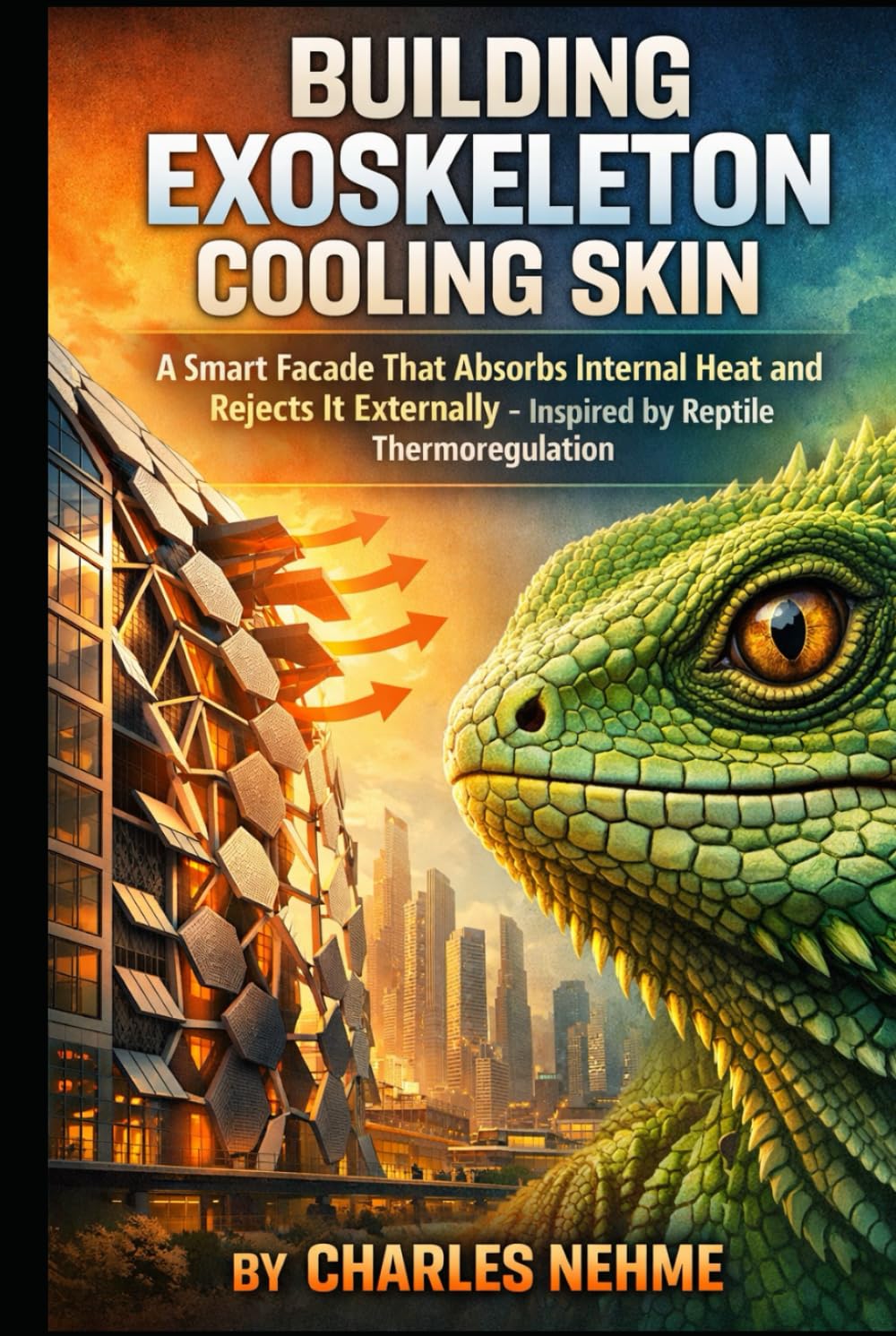 Building Exoskeleton Cooling Skin: A Smart Façade That Absorbs Internal Heat and Rejects It Externally – Inspired by Reptile Thermoregulation