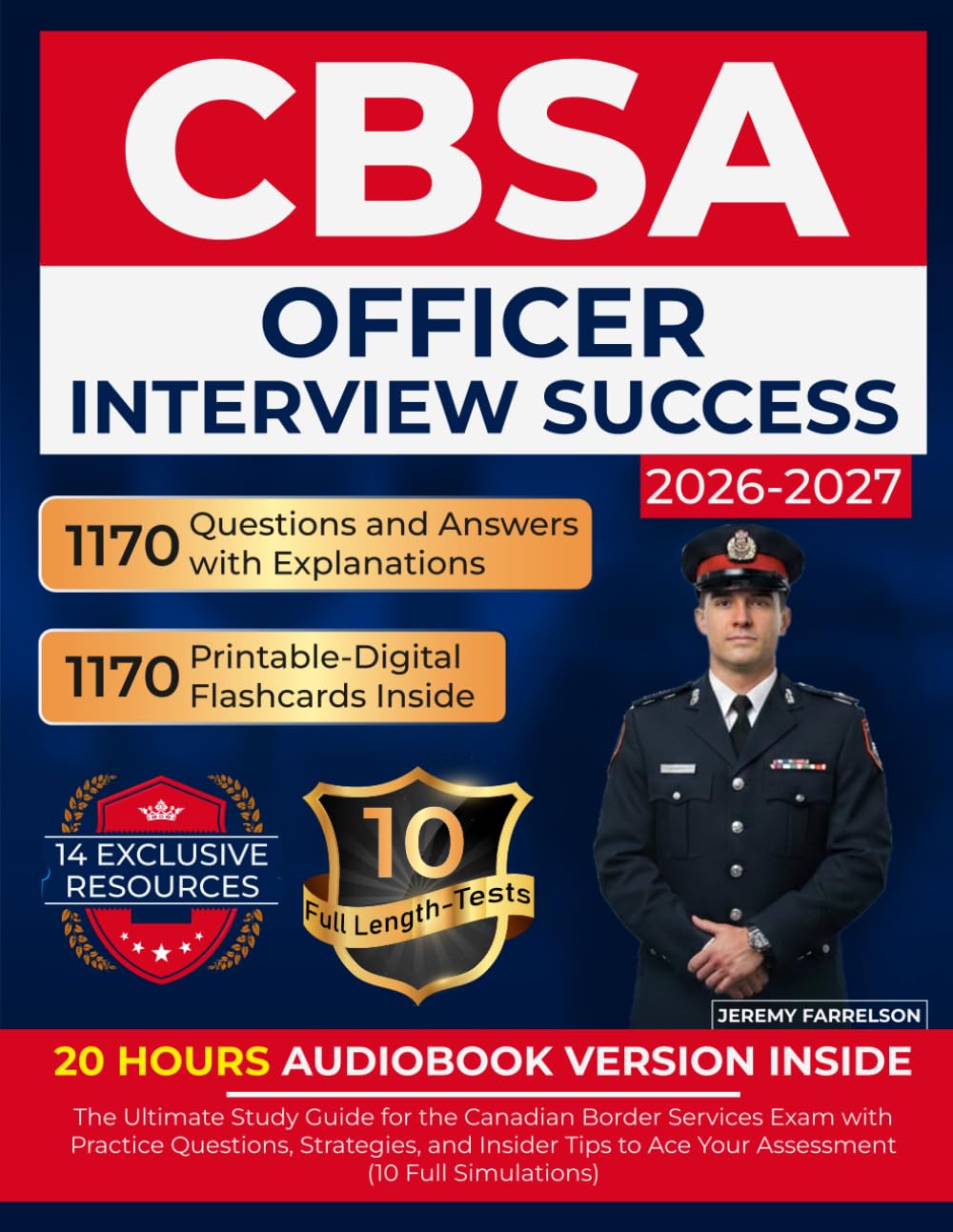 CBSA Officer Interview Success: The Ultimate Study Guide for the Canadian Border Services Exam with Practice Questions, Strategies, and Insider Tips to Ace Your Assessment (10 Full Simulations)
