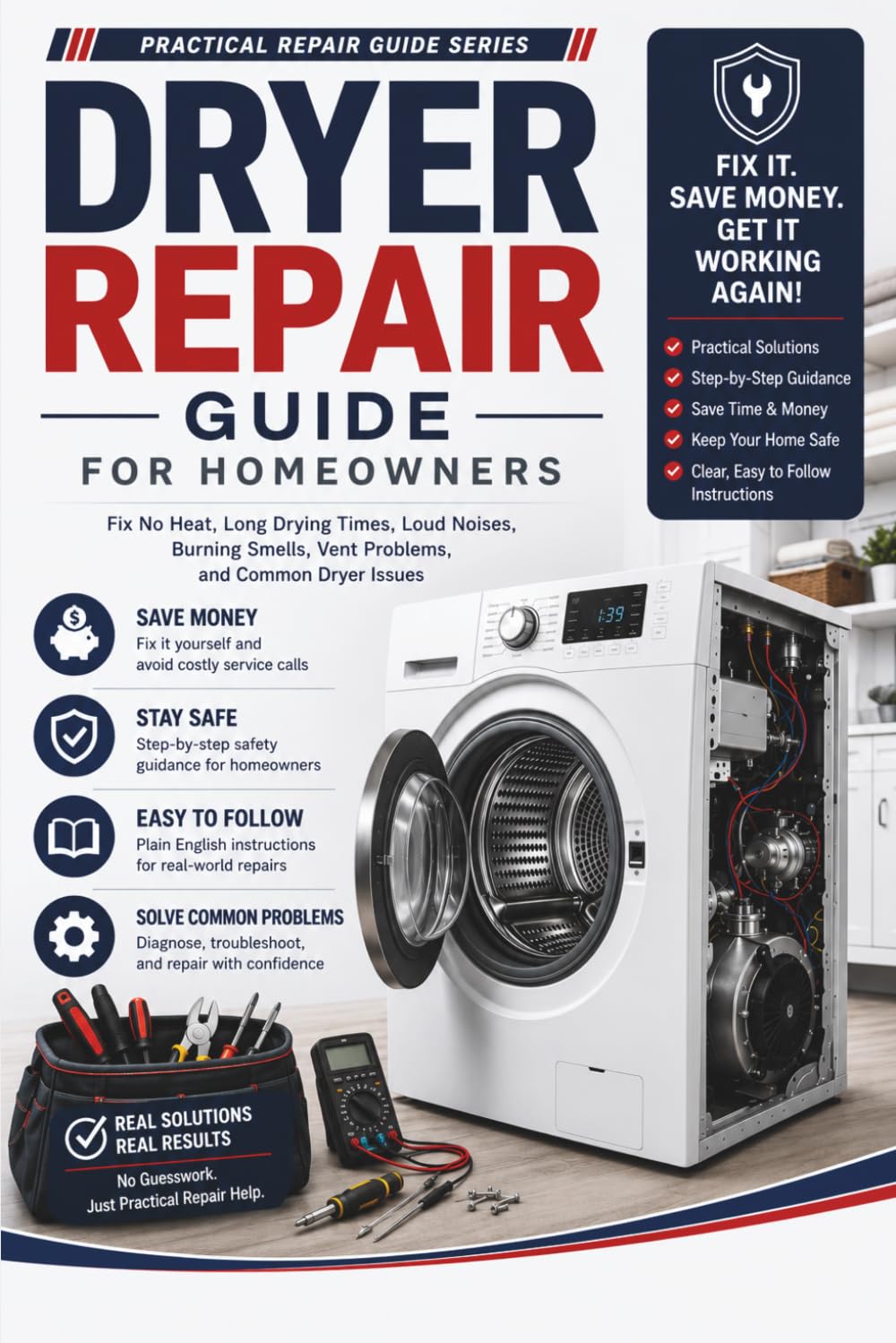 Dryer Repair Guide for Homeowners: Fix No Heat, Long Drying Times, Loud Noises, Burning Smells, Vent Problems, and Common Dryer Issues