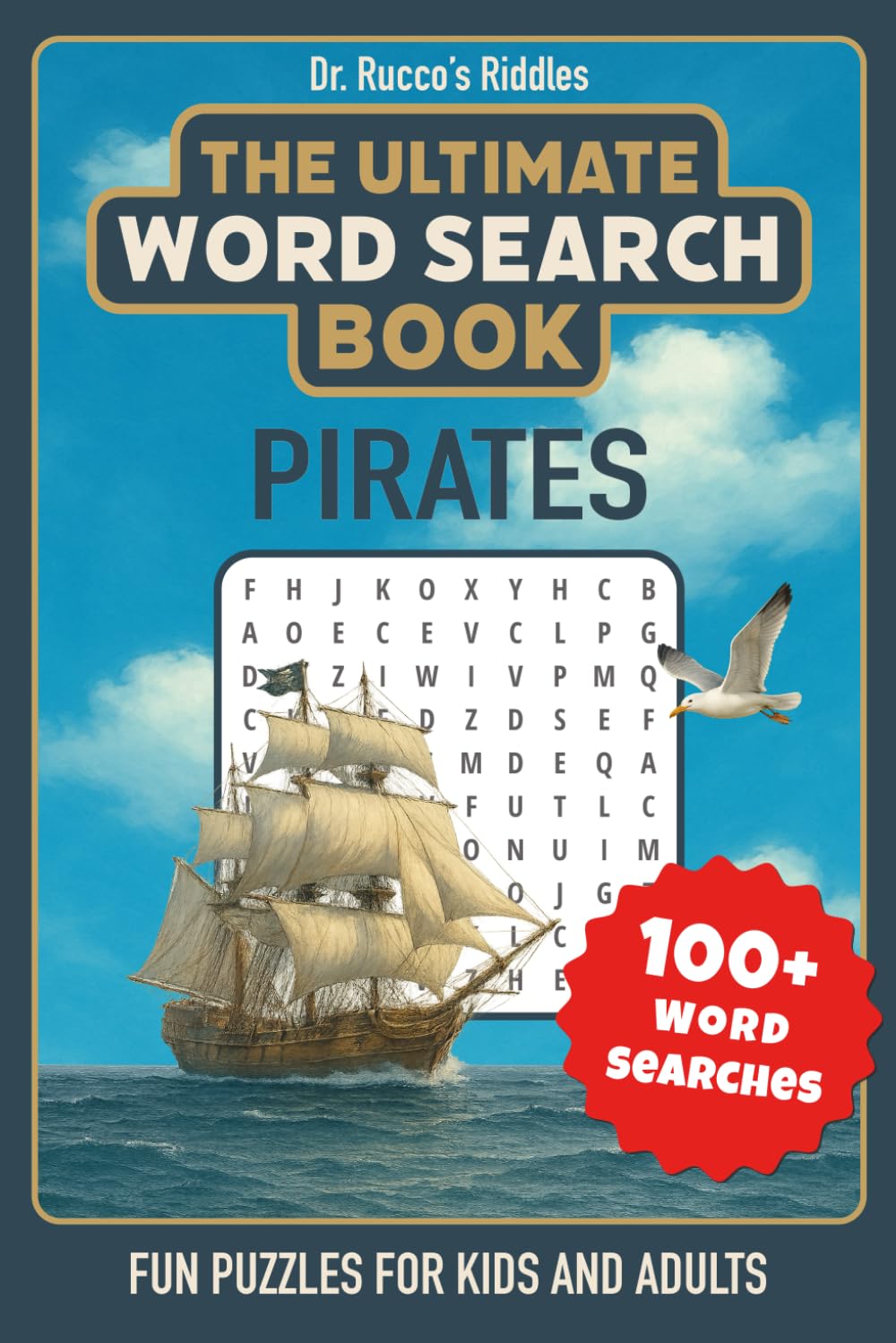 The Ultimate Pirates Word Search Book: 100+ Swashbuckling Puzzles for Adults and Kids – A Treasure Trove of Fun for Pirate Fans and Puzzle Lovers (Dr. Rucco’s Riddles)