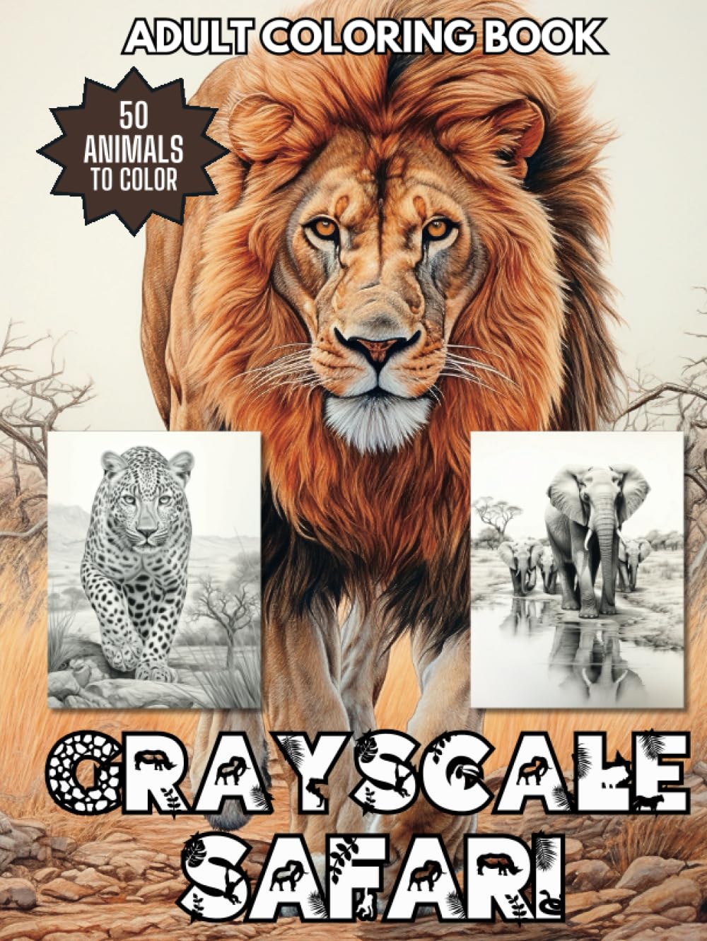 Grayscale Safari Adult Coloring Book: A Collection of 50 Amazing African Safari Animals for Adults