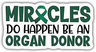 Organ Donor Sticker Donate Life Miracles Do Happen Be an Donation Vinyl Decal Weather-Resistant for Water Bottles Notebook Laptop Wall Window Car 5"