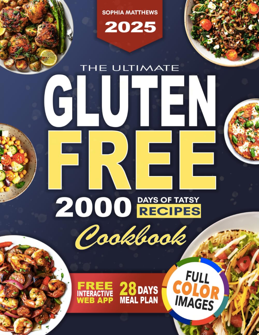 The Ultimate Gluten-Free Cookbook: 2000 Days of Simple and Delicious Recipes for Celiac, Gluten Sensitivity, or Simply Healthier Living