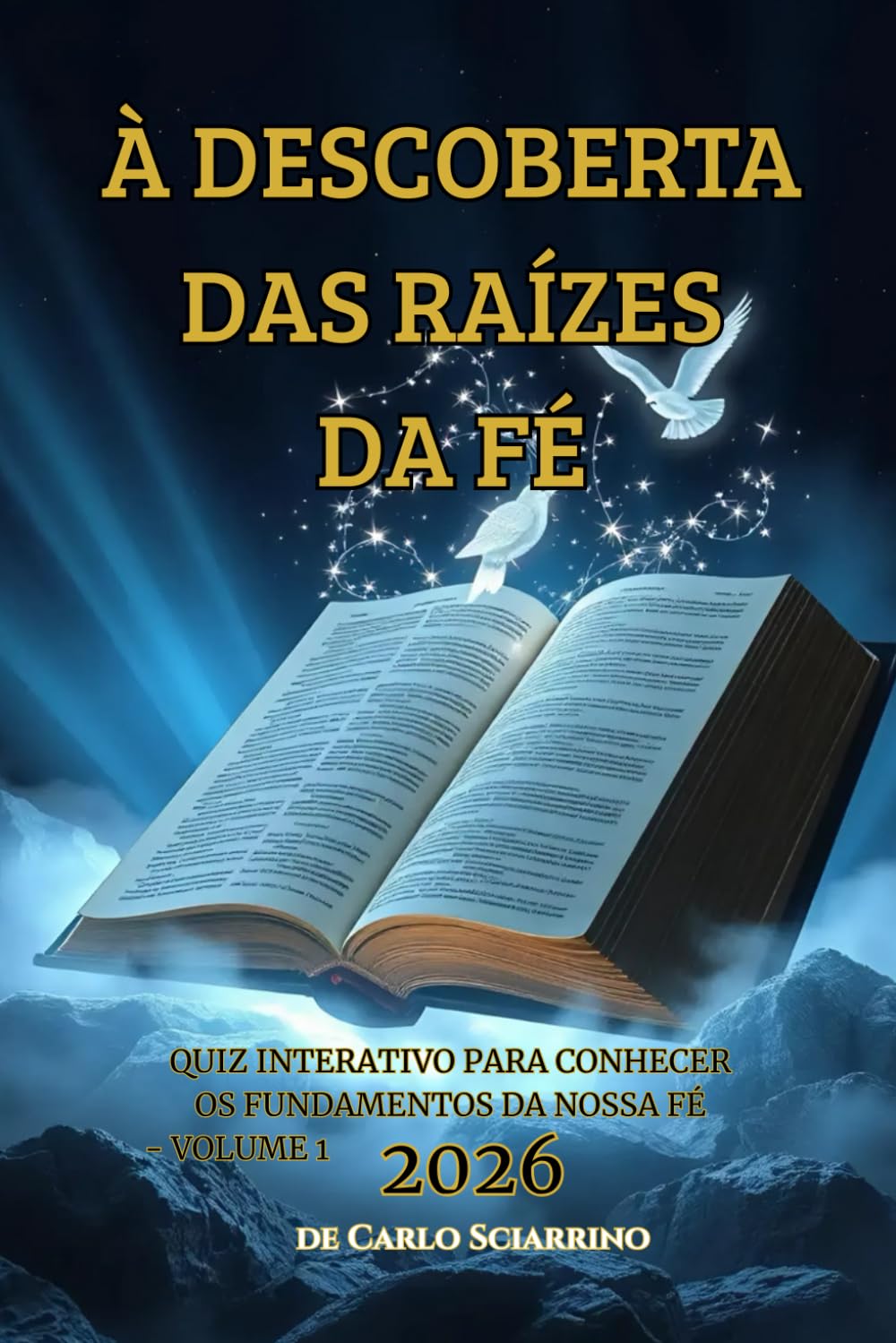 DESCOBRINDO AS RAÍZES DA FÉ: Quiz Interativo para Aprender os Fundamentos da Nossa Fé - Volume 1