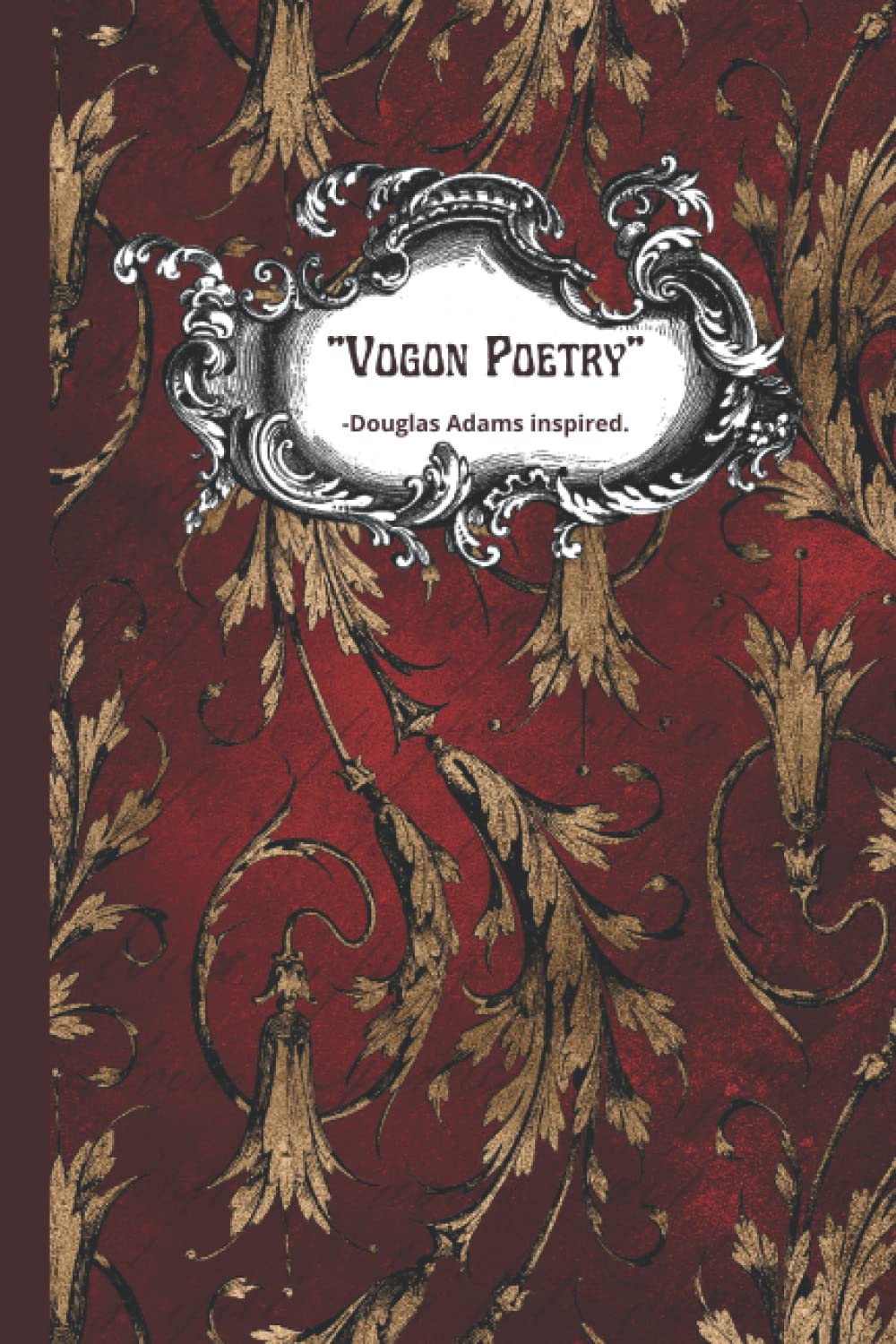 "Vogon Poetry"-Douglas Adams Inspired: SECRET PASSWORD LOG BOOK: 6"× 9" Notebook for Passwords, 120 pages. Discreet Password Log Book