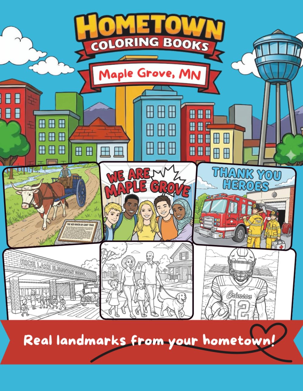 Hometown Coloring Books: Maple Grove, Minnesota: 30+ Local Landmarks for Kids Ages 6+ - Schools, Parks, Community Places