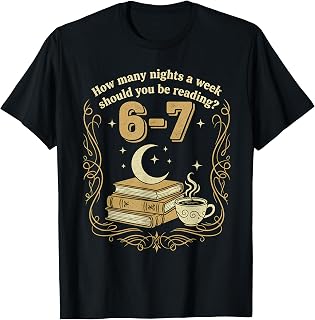 How Many Nights A Week Should You Be Reading 6 7 Meme T-Shirt