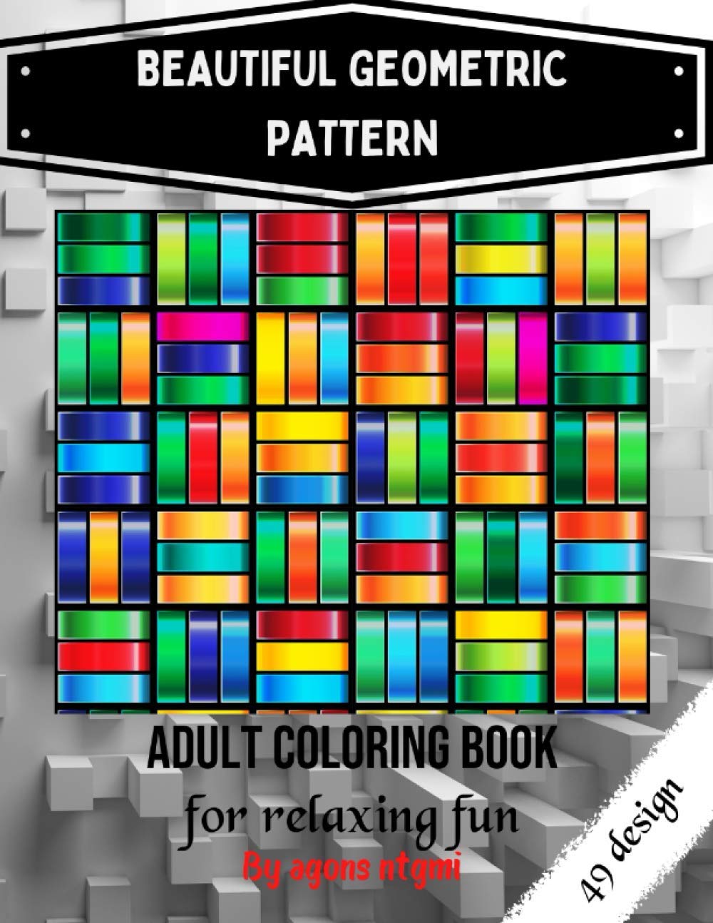 Beautiful Geometric Pattern, Adult coloring book: For relaxing fun