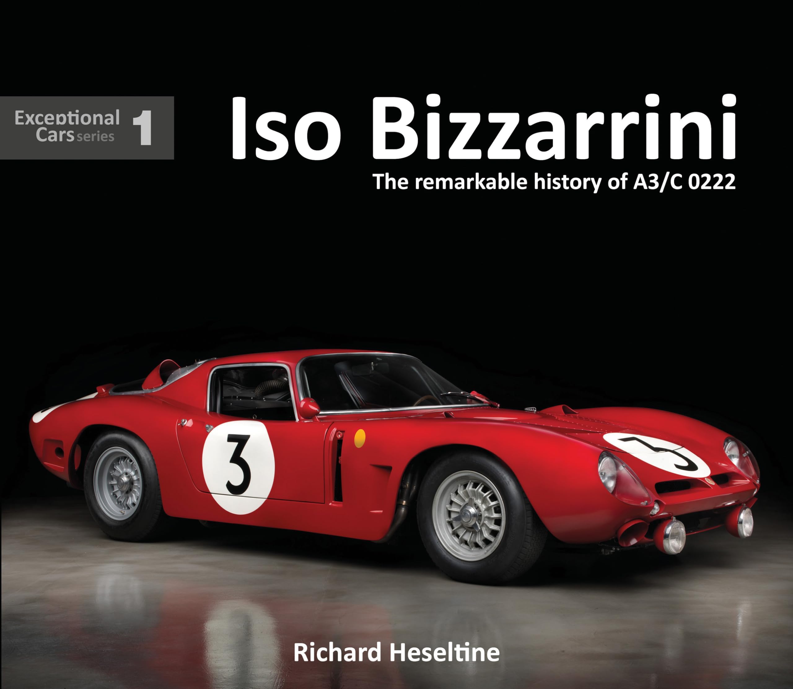 Iso Bizzarrini: The Remarkable History of A3/C 0222 (Exceptional Cars) Hardcover – August 1, 2016