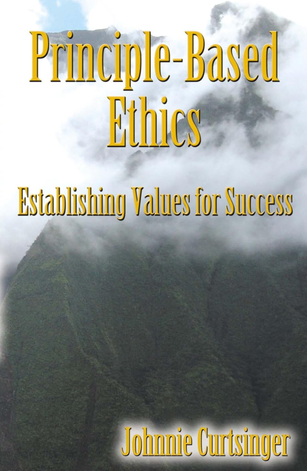 Principle Based Ethics - Kindle edition by Curtsinger, Johnnie ...