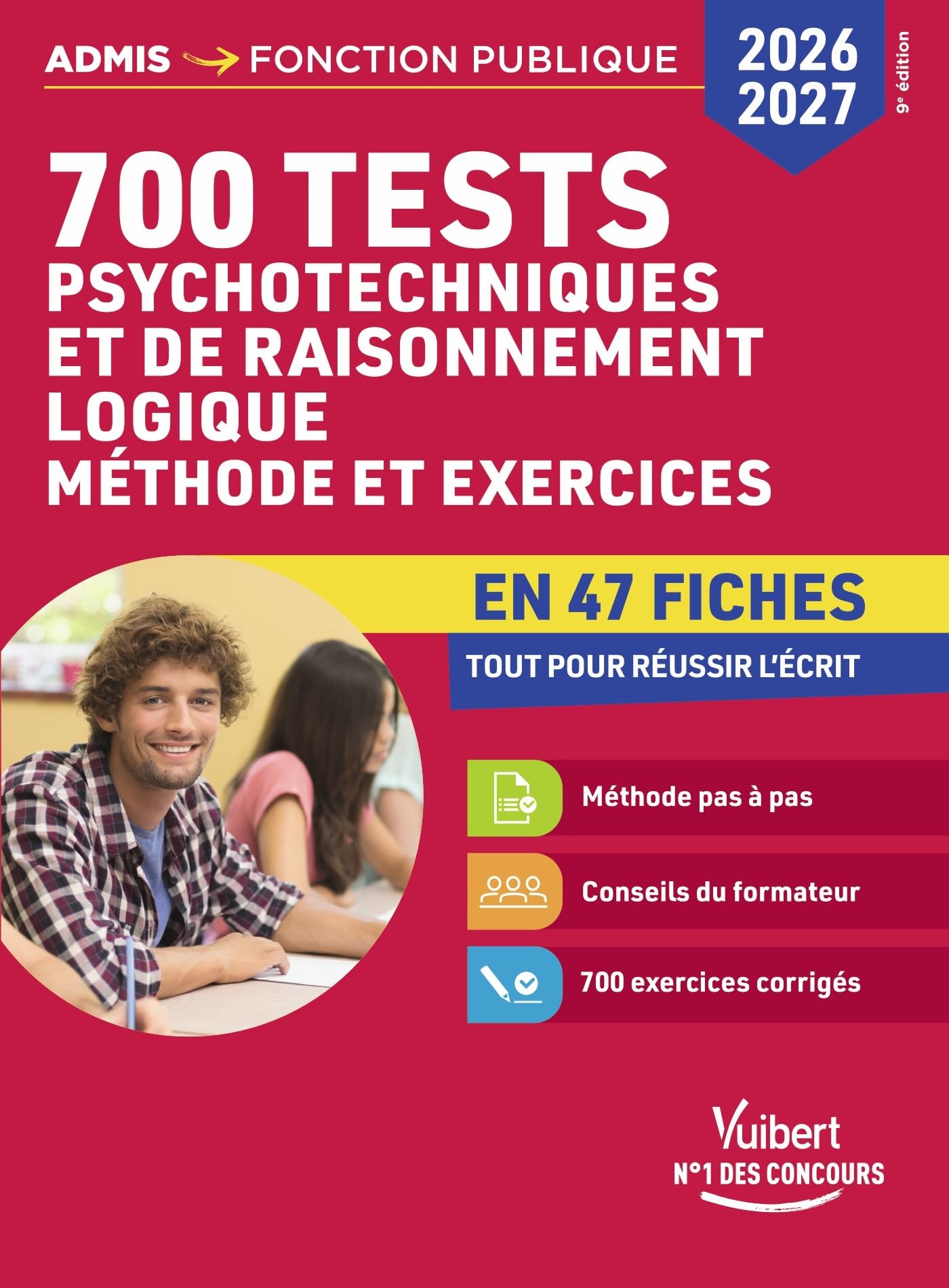 700 tests psychotechniques et de raisonnement logique - Méthode et exercices en 47 fiches - Concours 2026-​2027: Catégories A, B et C