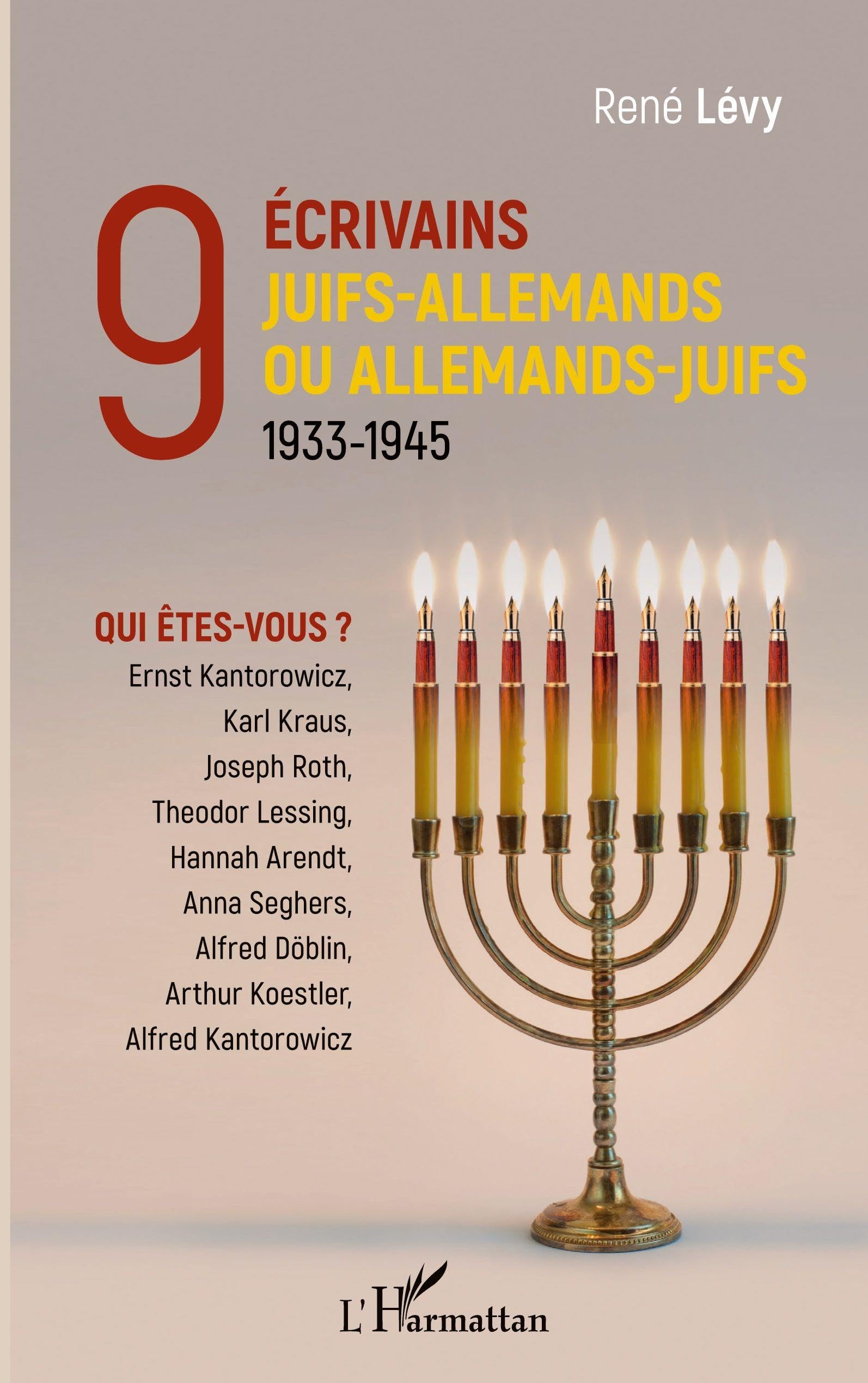 9 écrivains juifs-allemands ou allemands-juifs: 1933-1945 Qui êtes-vous ?