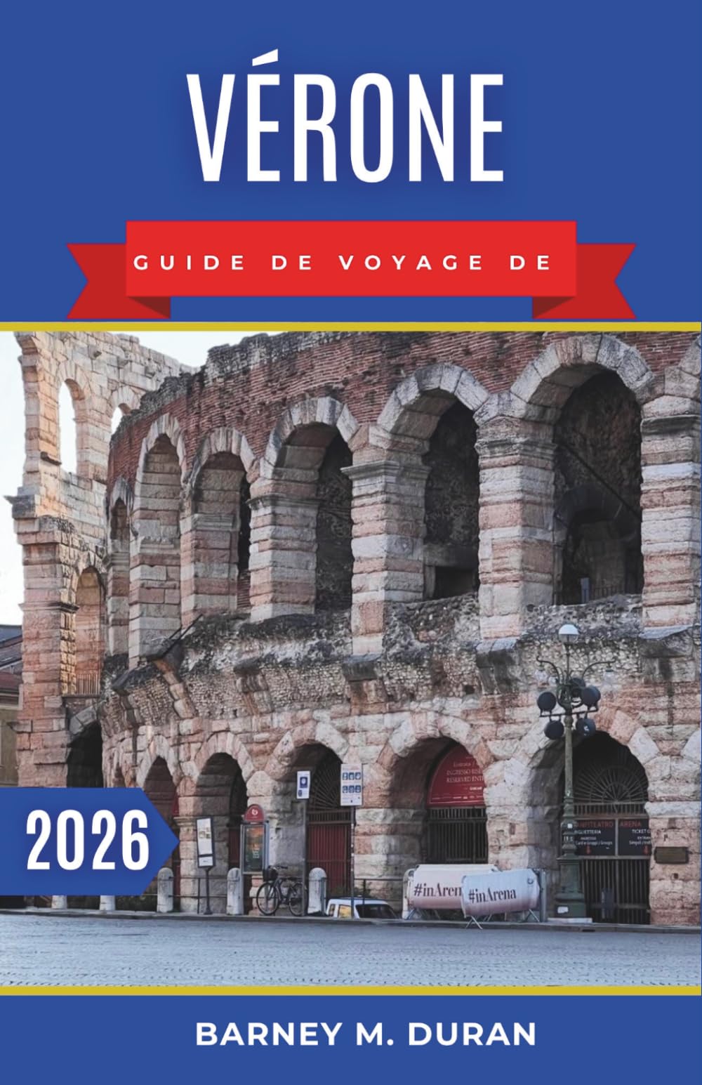 Vérone Guide de voyage de 2026: Organisez des journées à pied autour des sites romains, des itinéraires le long du fleuve, des places tranquilles et des excursions d'une journée faciles.