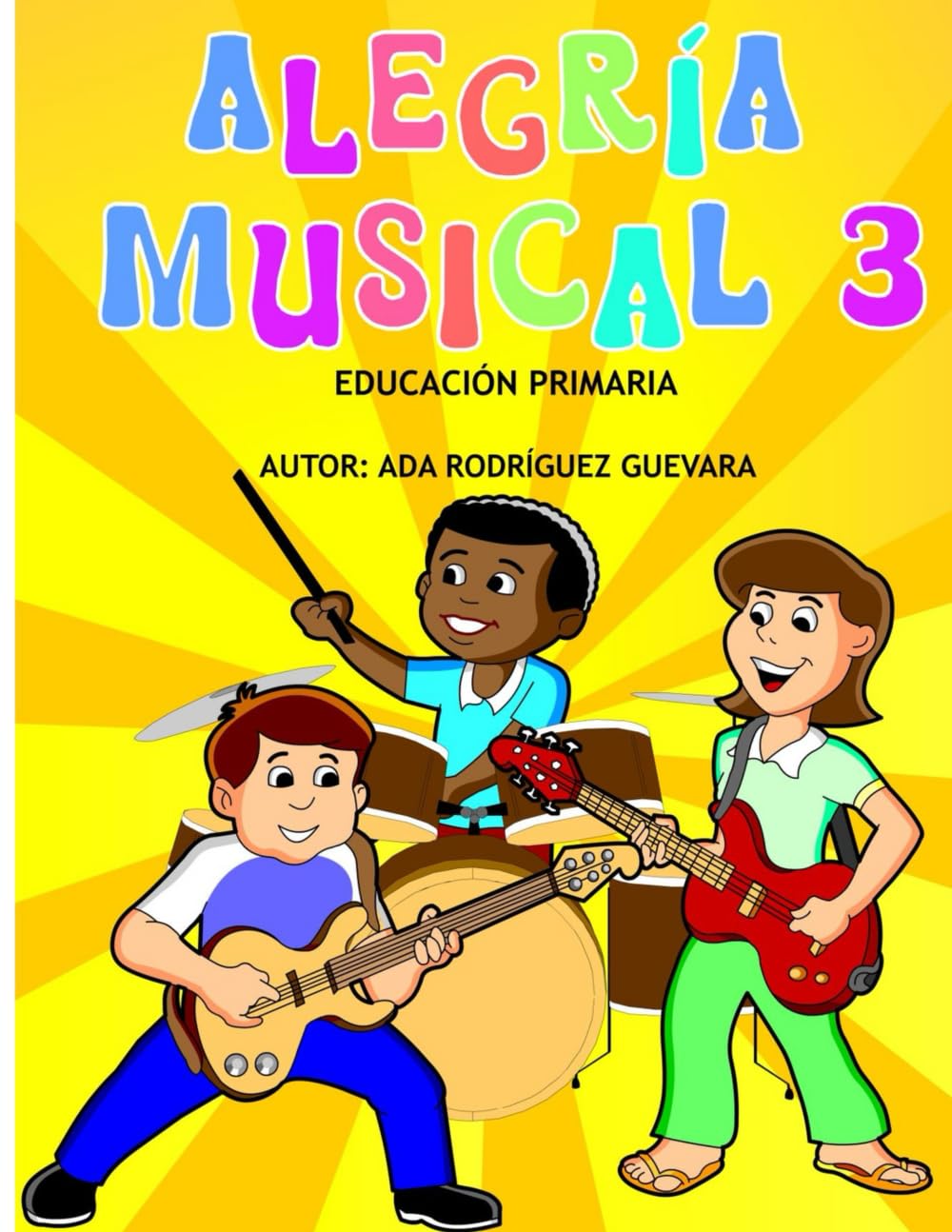 Alegría Musical 3: Libro de Música Destinado a Niños, Jóvenes y Adultos