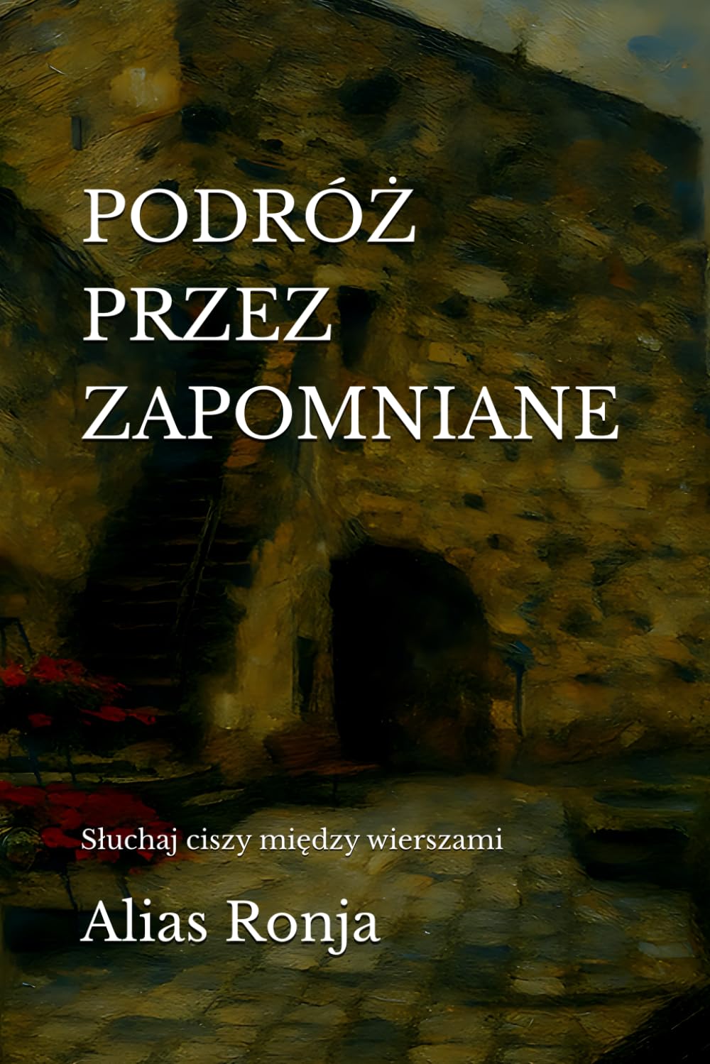 PODRÓŻ PRZEZ ZAPOMNIANE: Słuchaj ciszy między wierszami