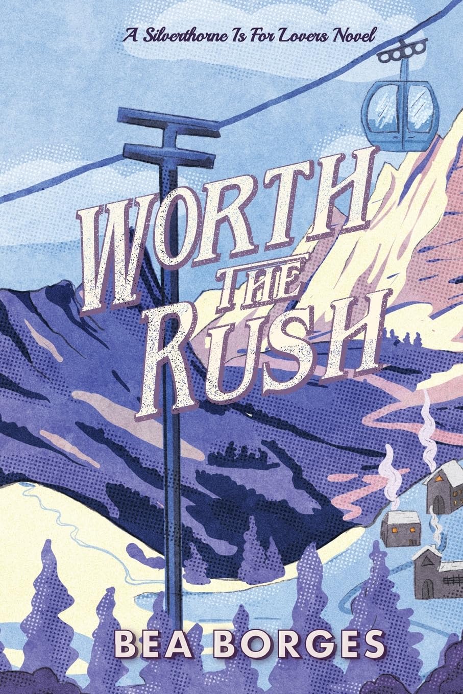 Worth The Rush: A Silverthorne Is For Lovers Novel