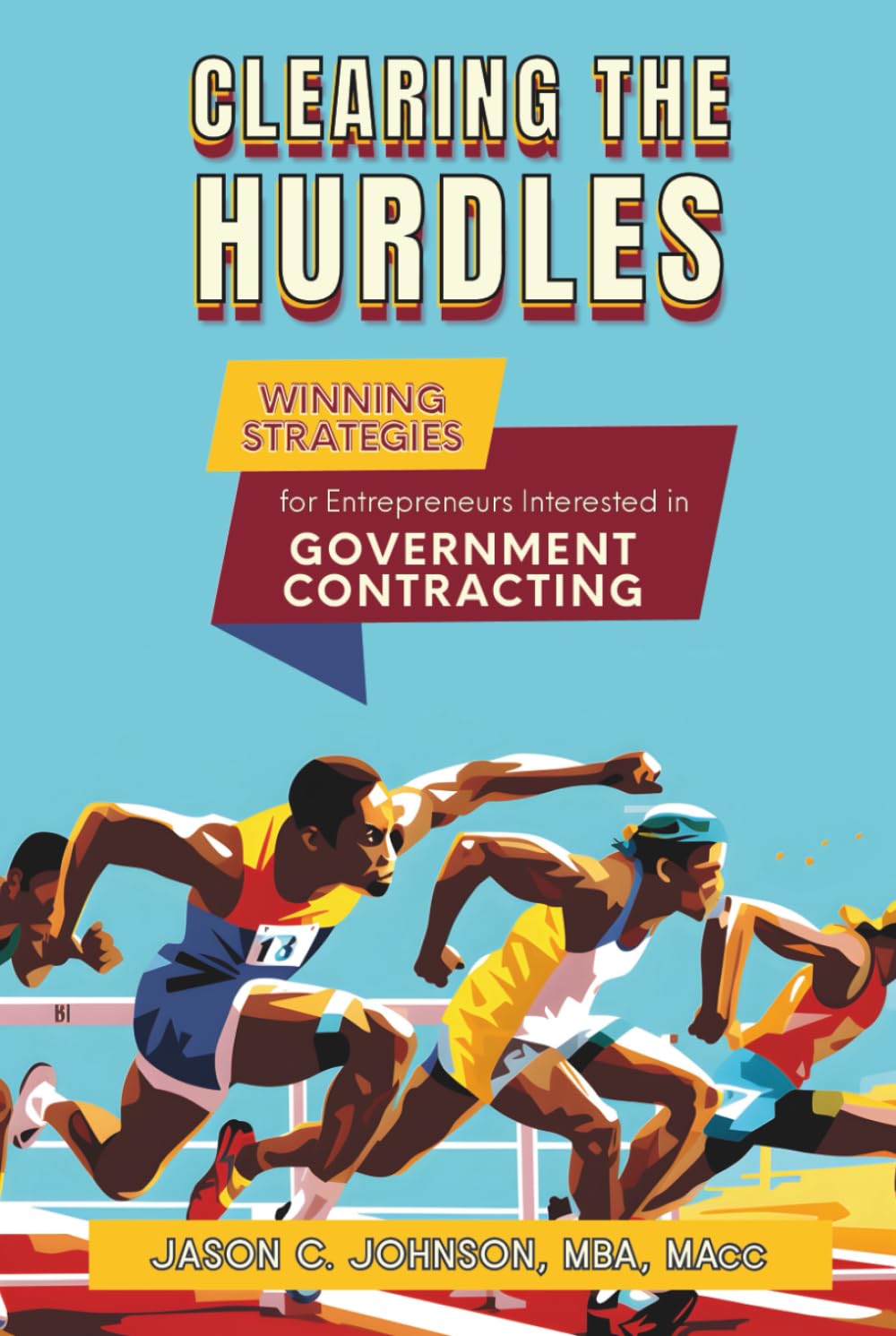 Clearing the Hurdles: Winning Strategies for Entrepreneurs Interested in Government Contracting      Hardcover – June 30, 2025