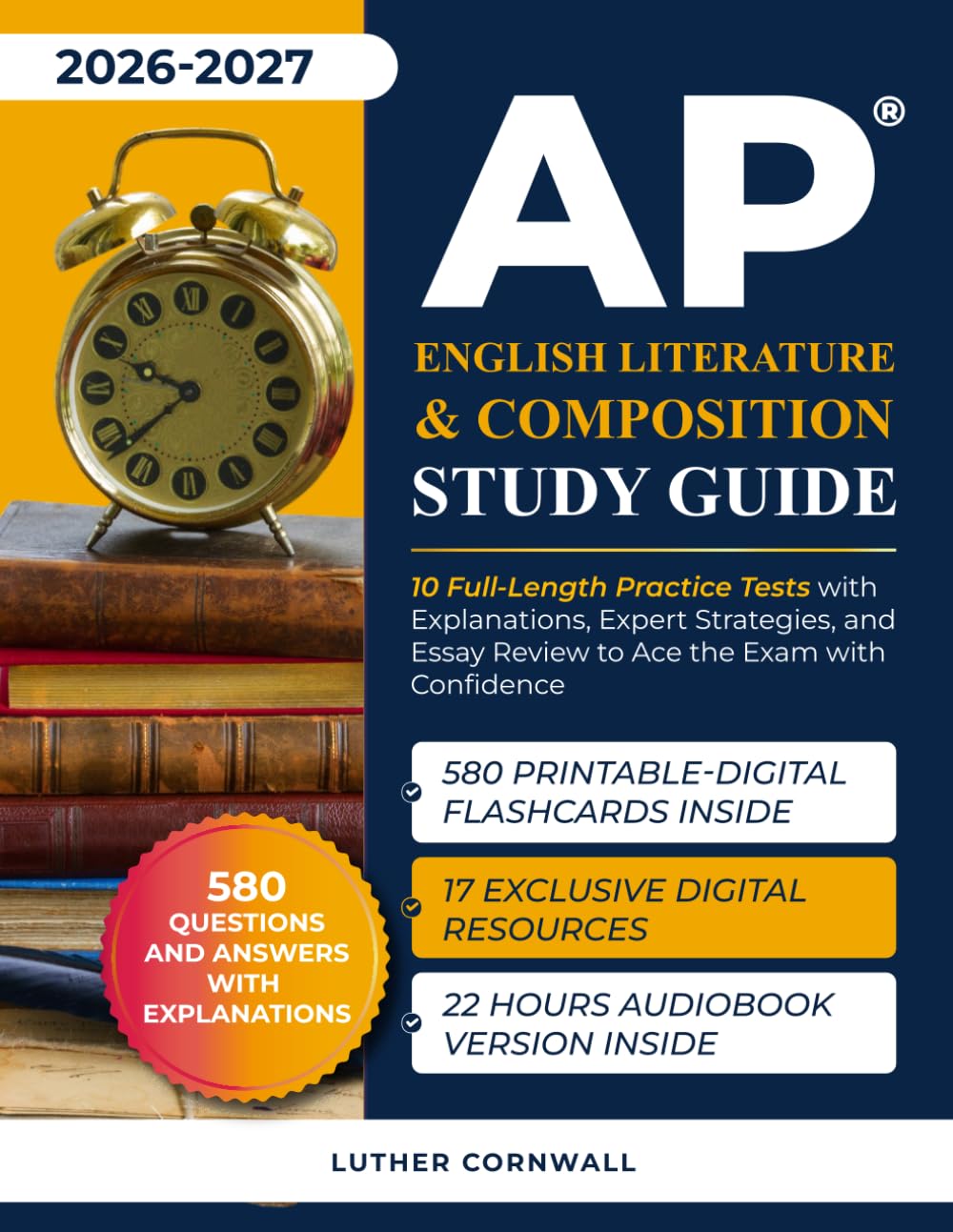 AP English Literature & Composition Study Guide: 10 Full-Length Practice Tests with Explanations, Expert Strategies, and Essay Review to Ace the Exam with Confidence