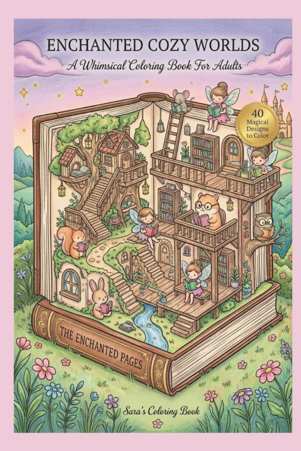 Enchanted Cozy Worlds: A Whimsical Coloring Book for Adults