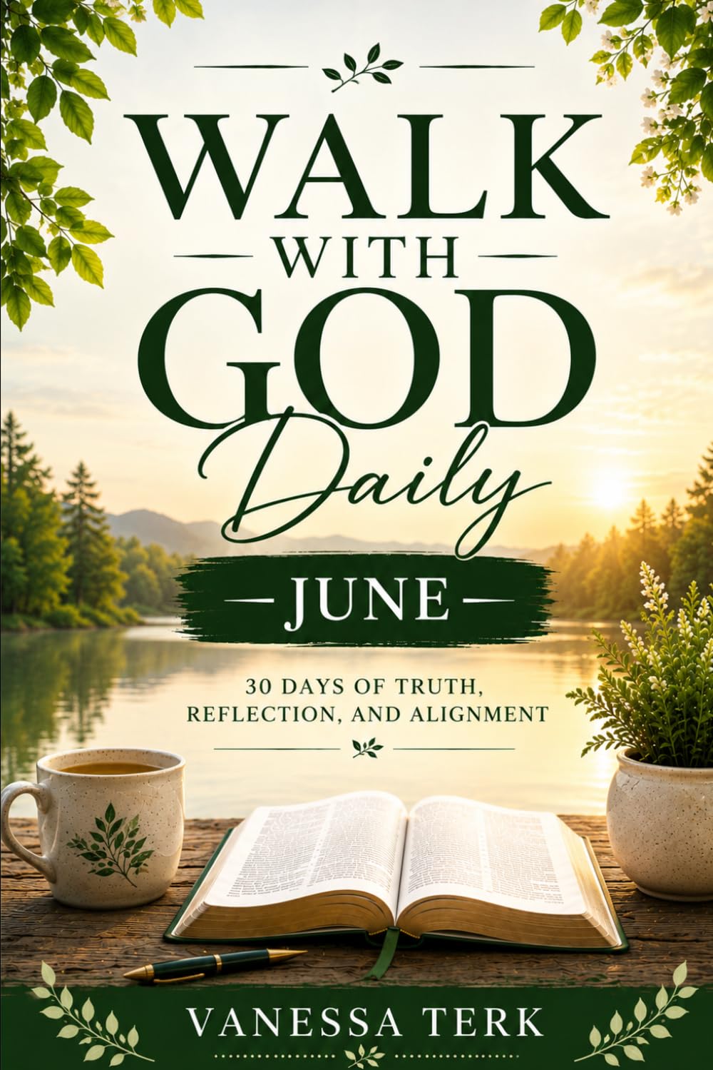 Walk with God Daily June: 30 Days of Truth, Reflection, and Alignment