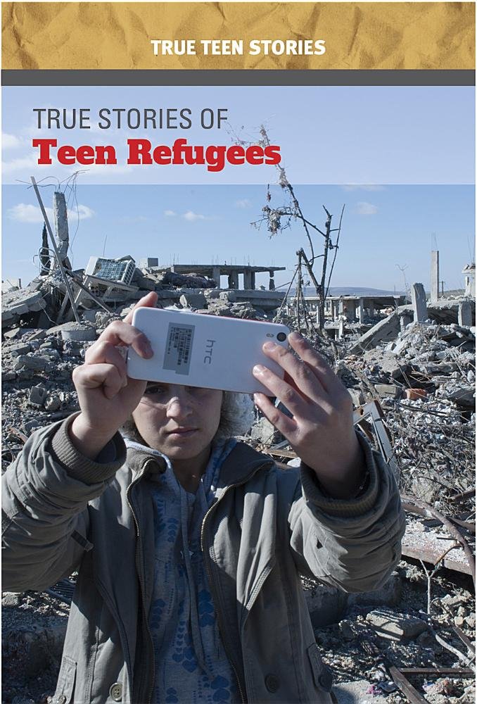 Buy True Stories of Teen Refugees (True Teen Stories) — BookShops.in