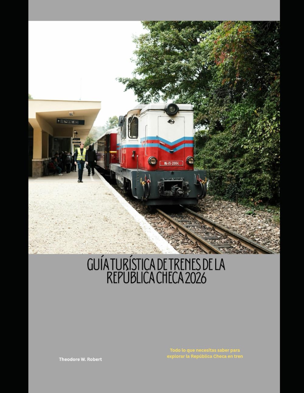 Guía turística de trenes de la República Checa 2026: Todo lo que necesitas saber para explorar la República Checa en tren (Train Travel Guide)