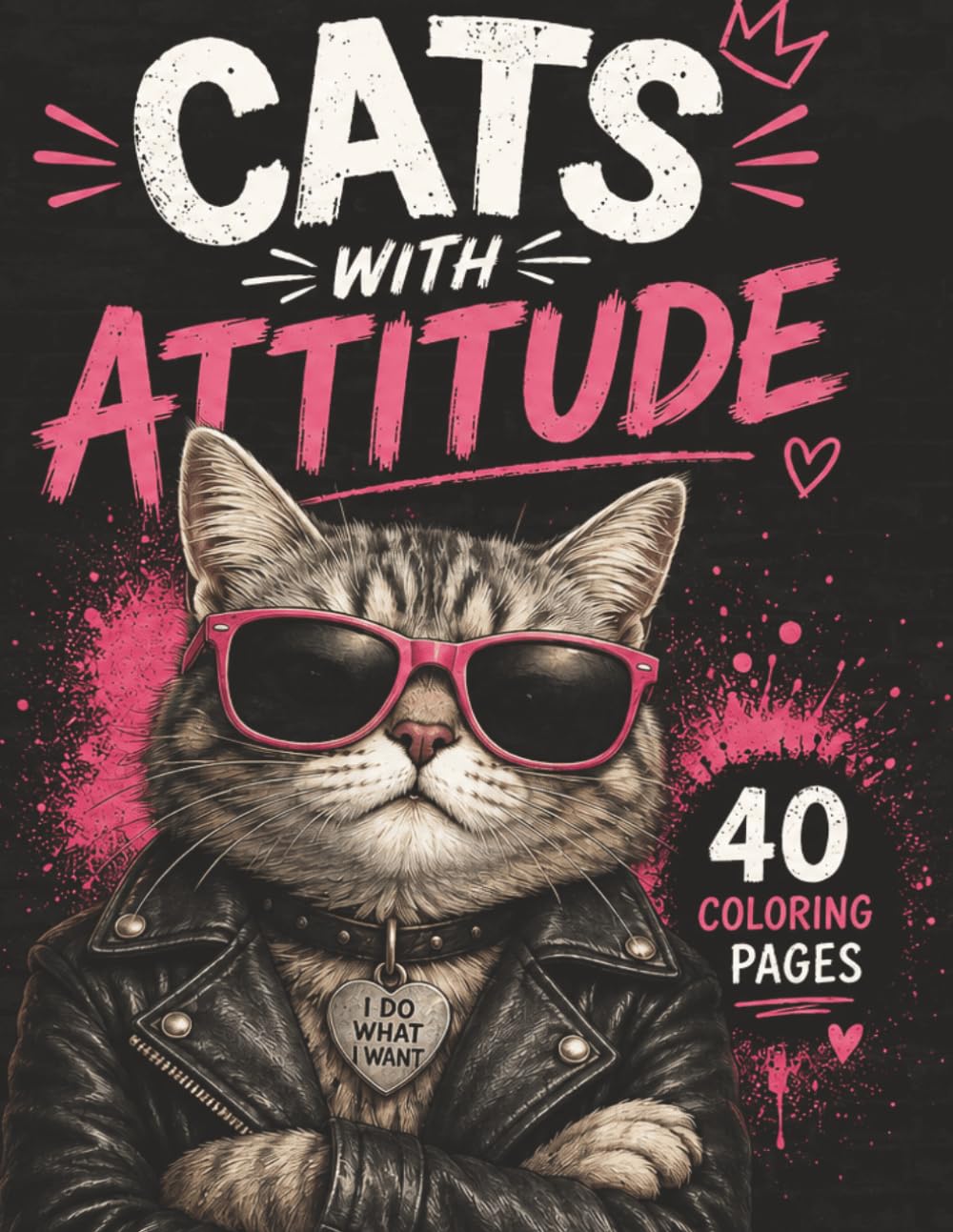 Cats With Attitude Coloring Book: A Purr-fect Collection of Sassy Cats with 40 coloring pages