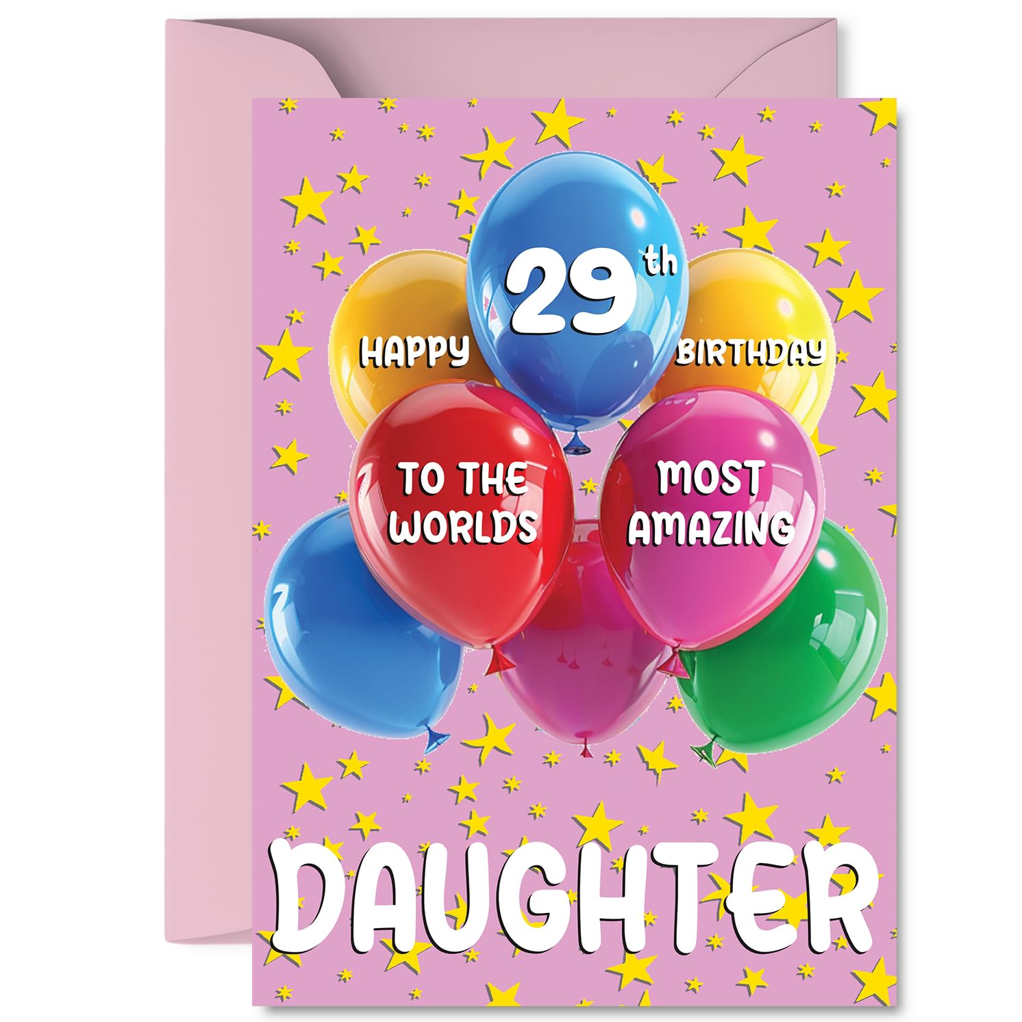 Daughter 29th Birthday Card - Worlds Most Amazing - Happy Birthday Card for 29 Year Old Daughter from Dad Mum, A5 Balloons and Stars Bday Greeting Cards